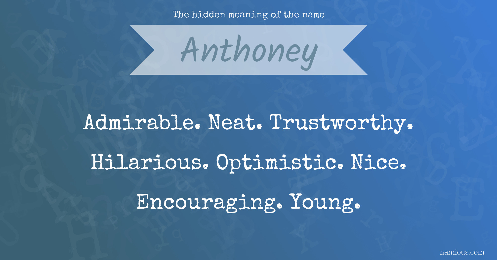 The hidden meaning of the name Anthoney