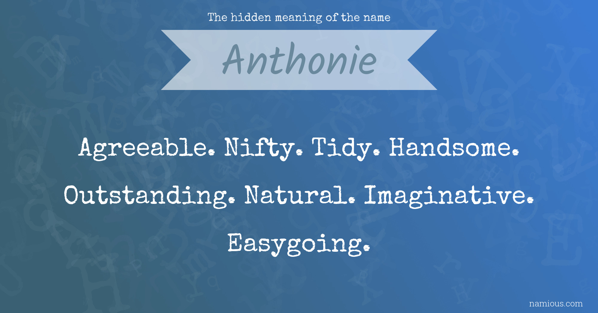 The hidden meaning of the name Anthonie