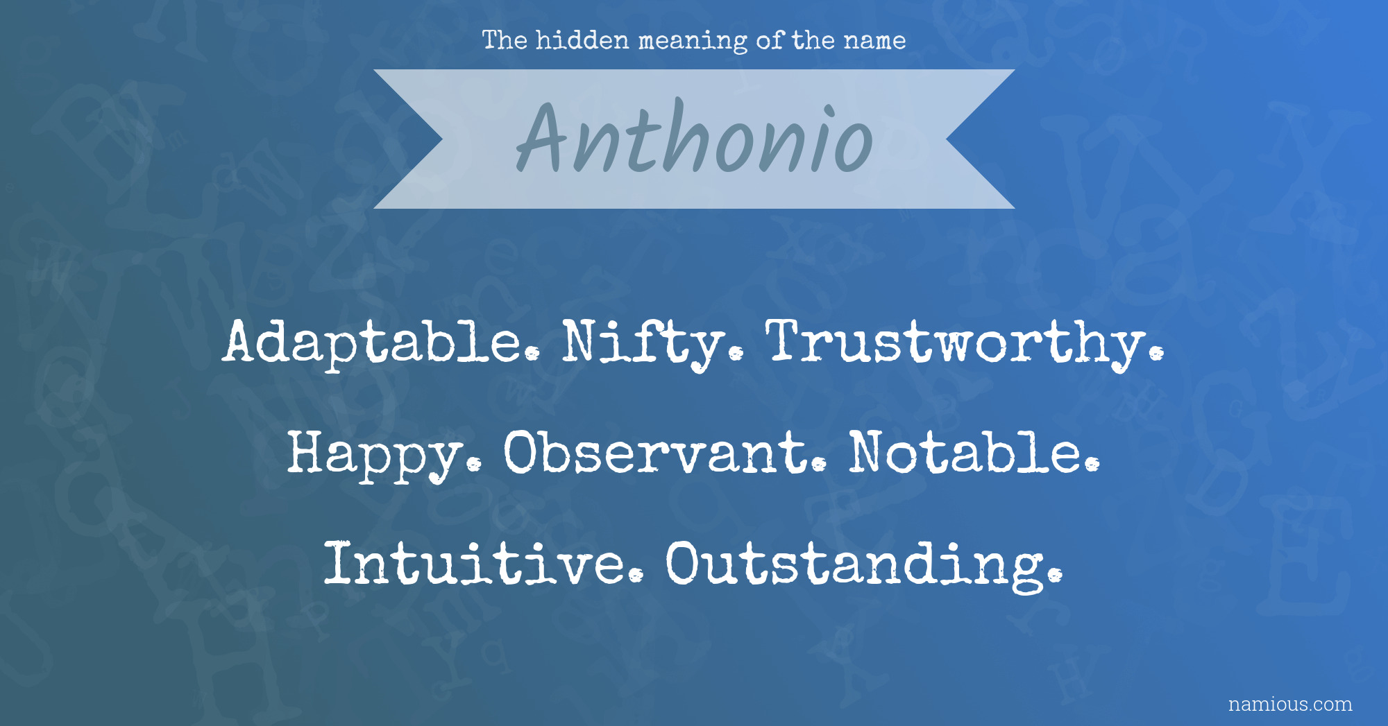 The hidden meaning of the name Anthonio