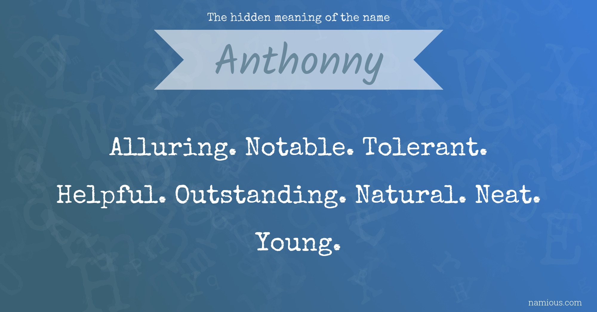 The hidden meaning of the name Anthonny