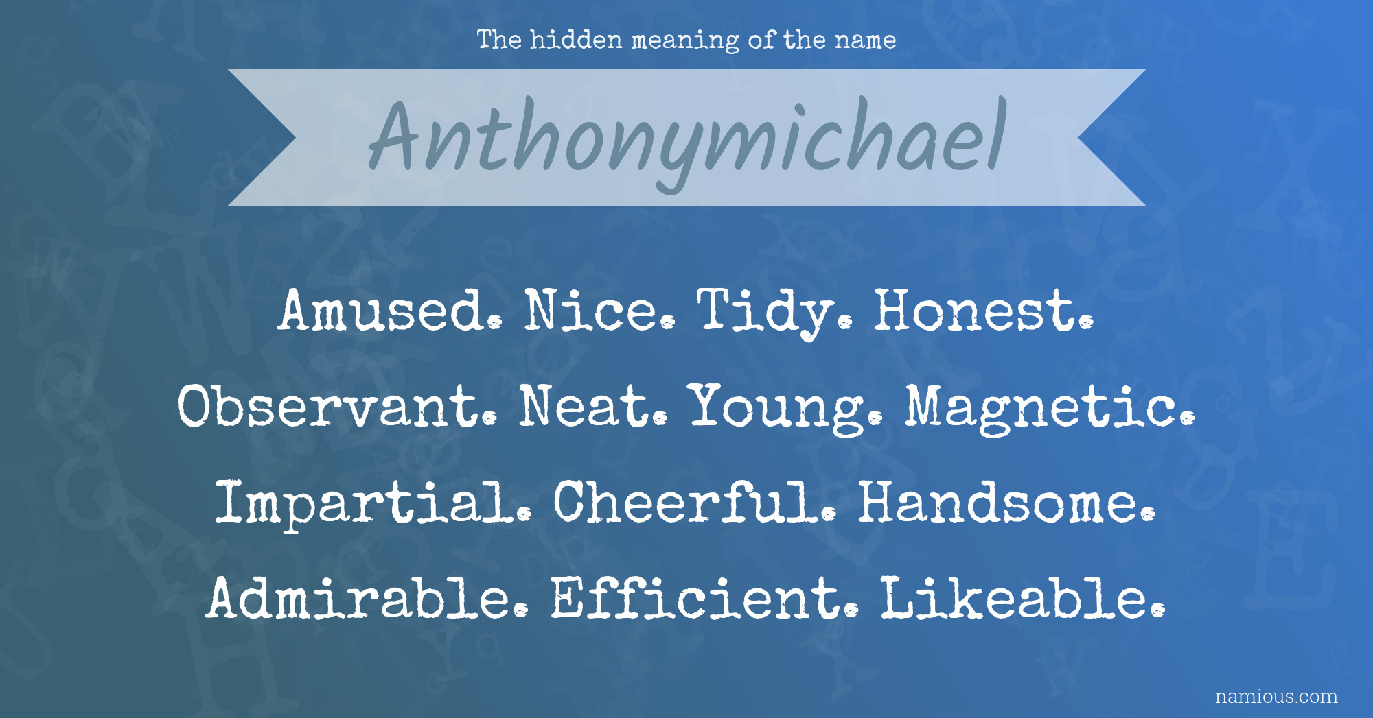 The hidden meaning of the name Anthonymichael