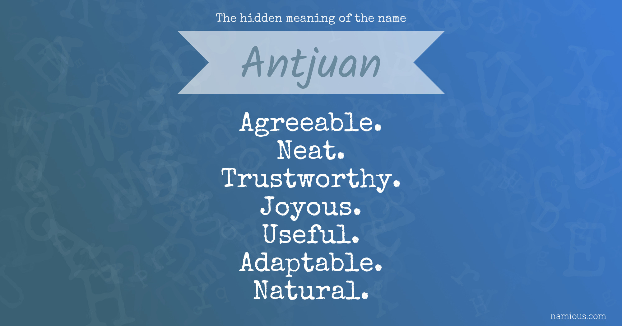 The hidden meaning of the name Antjuan