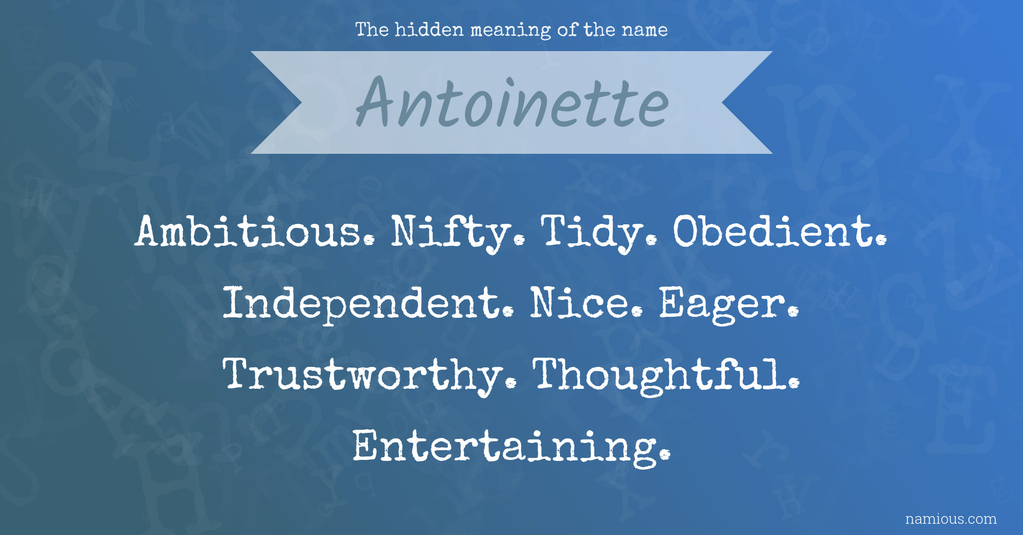 The hidden meaning of the name Antoinette