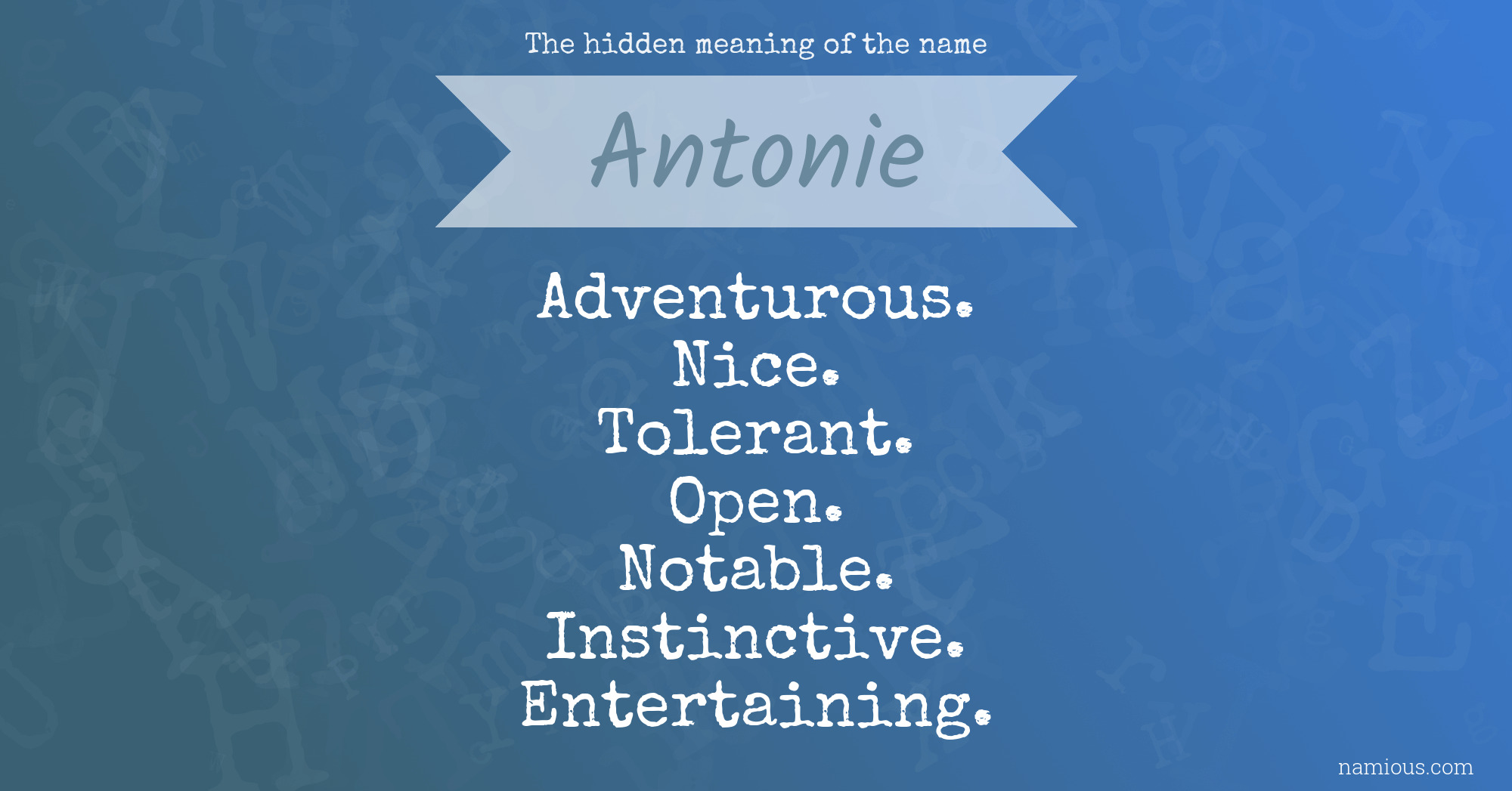 The hidden meaning of the name Antonie