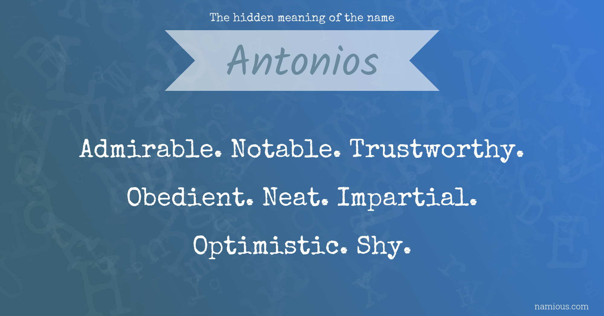 The hidden meaning of the name Antonios