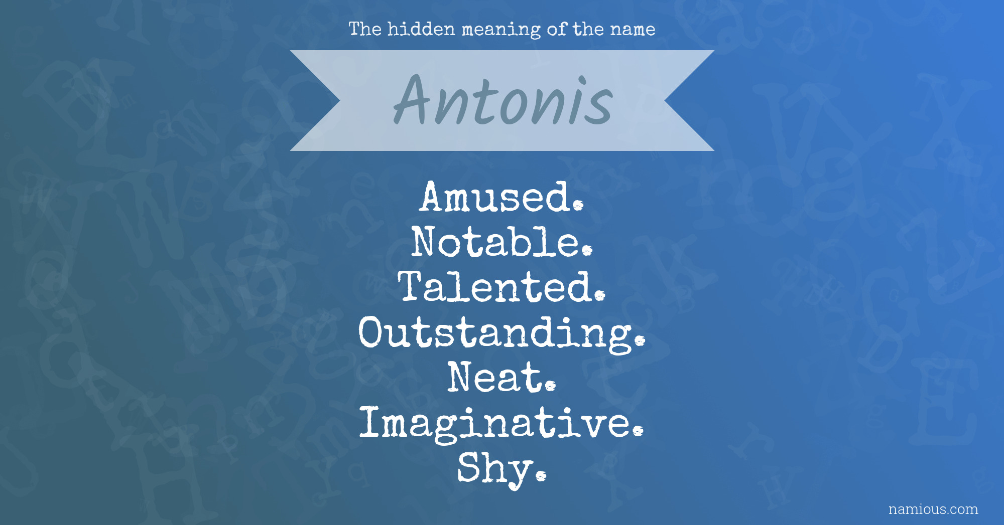 The hidden meaning of the name Antonis