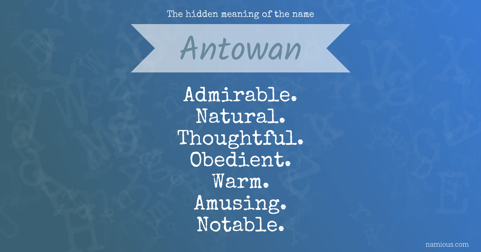 The hidden meaning of the name Antowan