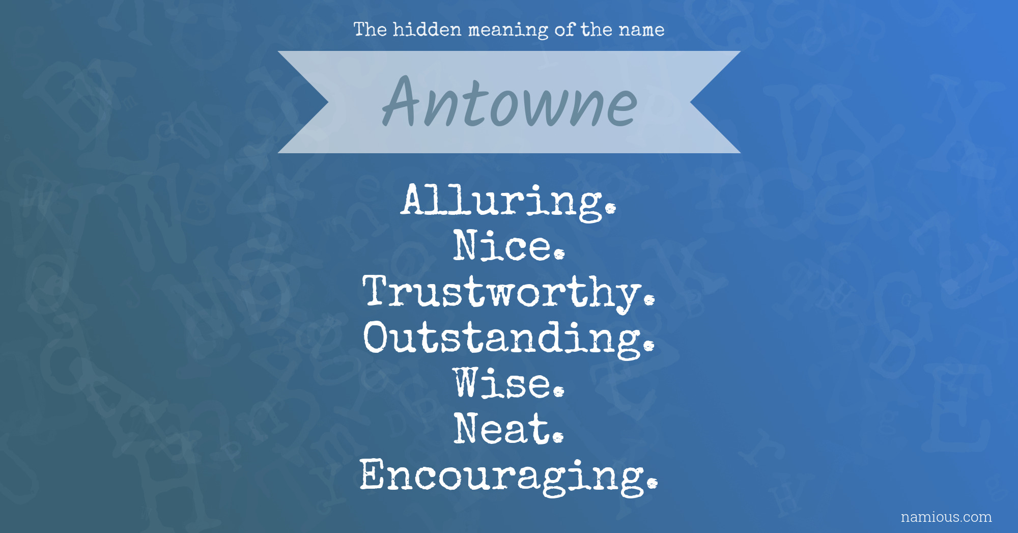 The hidden meaning of the name Antowne