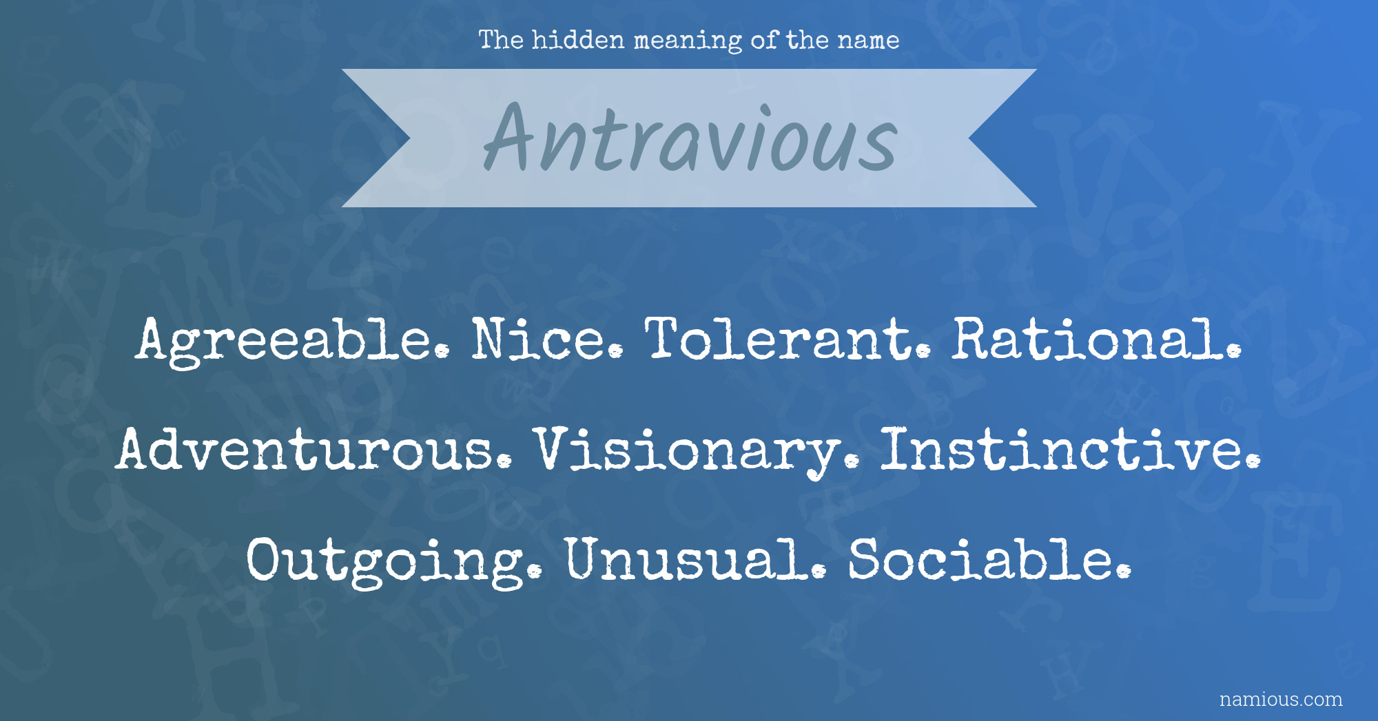 The hidden meaning of the name Antravious