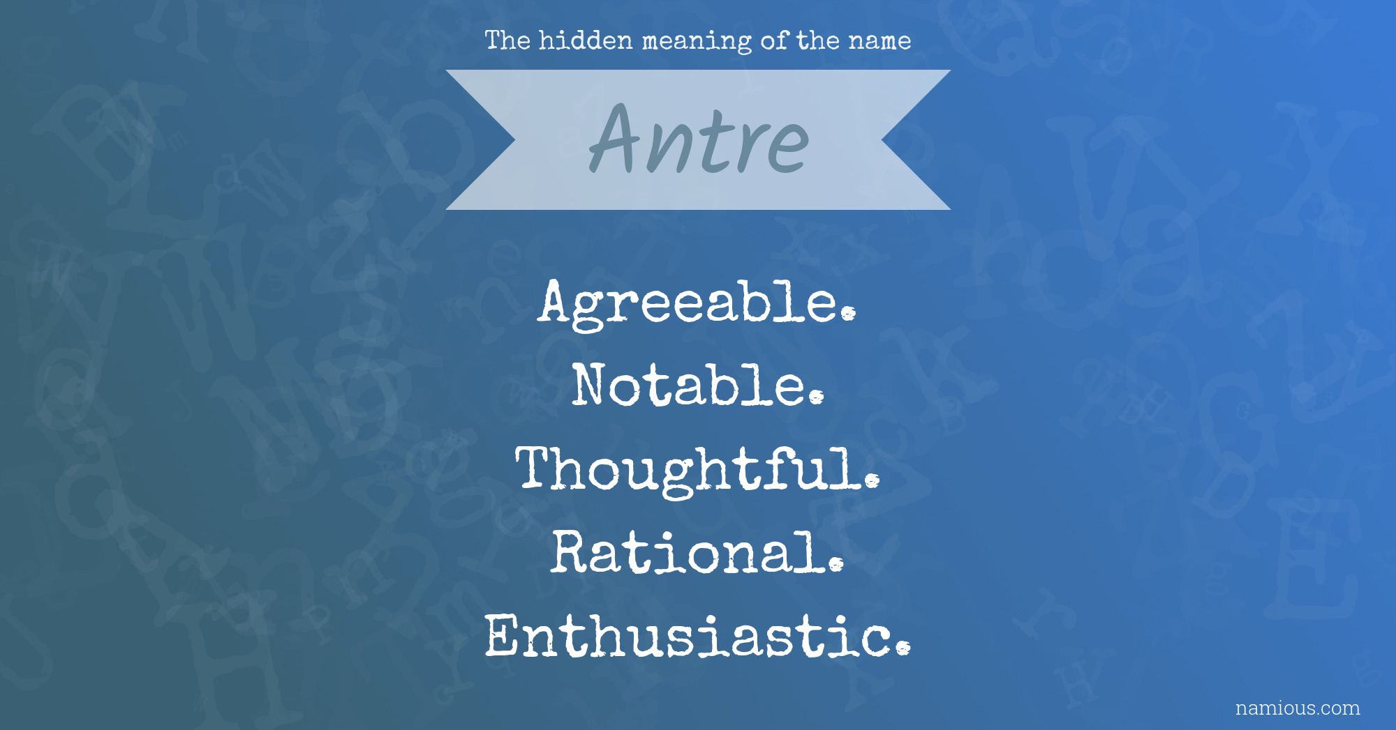 The hidden meaning of the name Antre