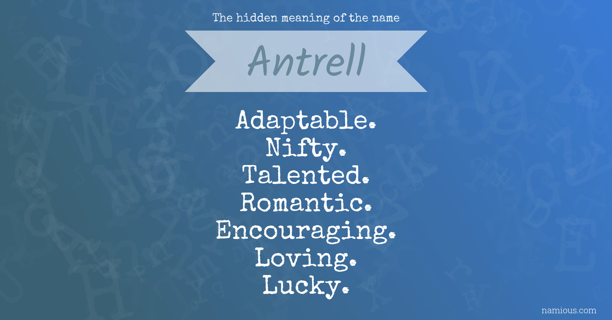 The hidden meaning of the name Antrell