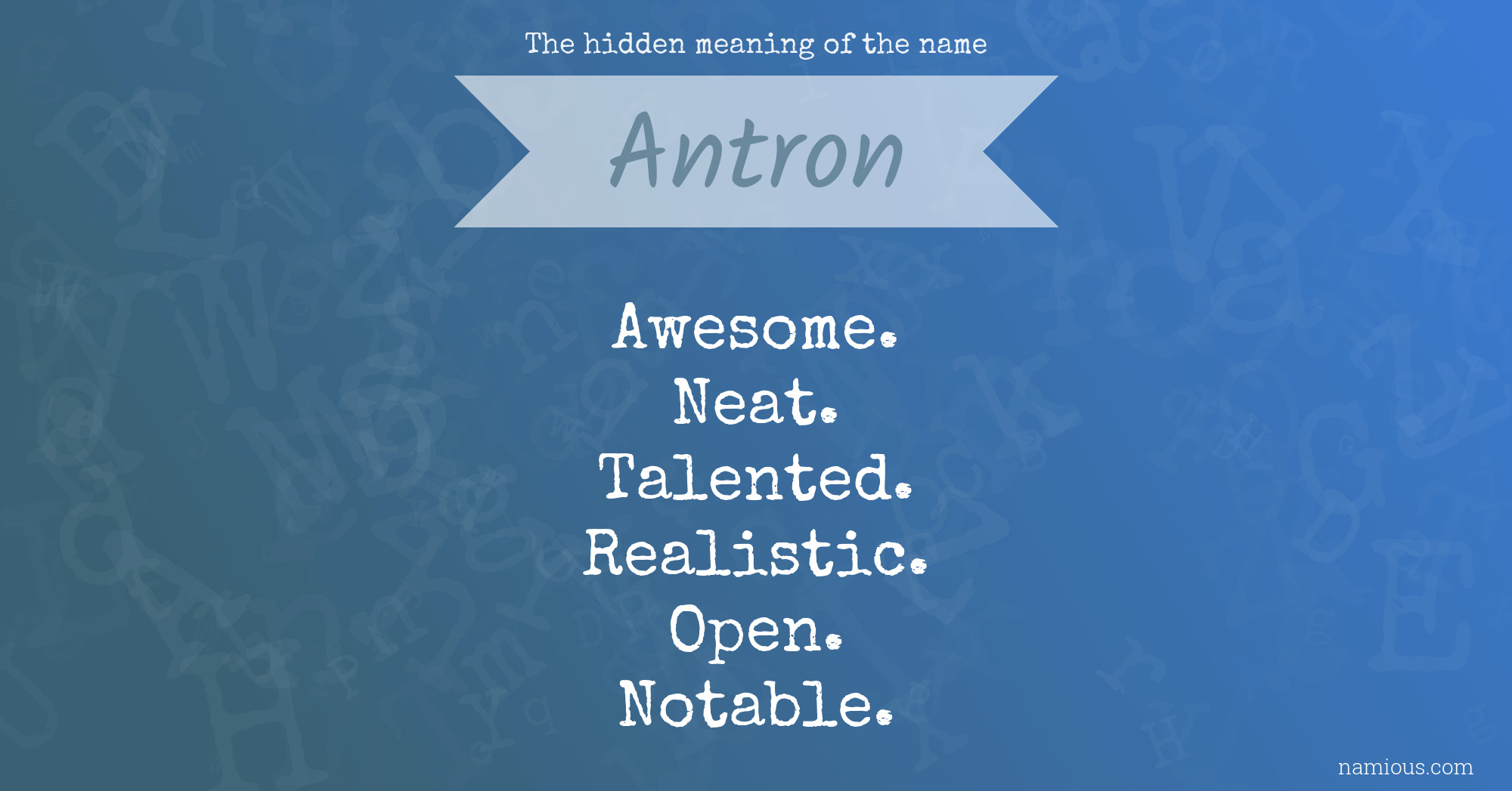 The hidden meaning of the name Antron