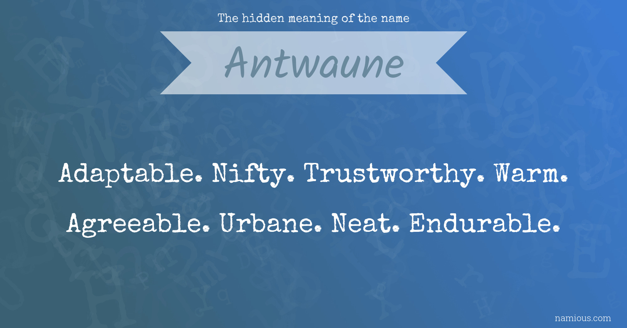 The hidden meaning of the name Antwaune