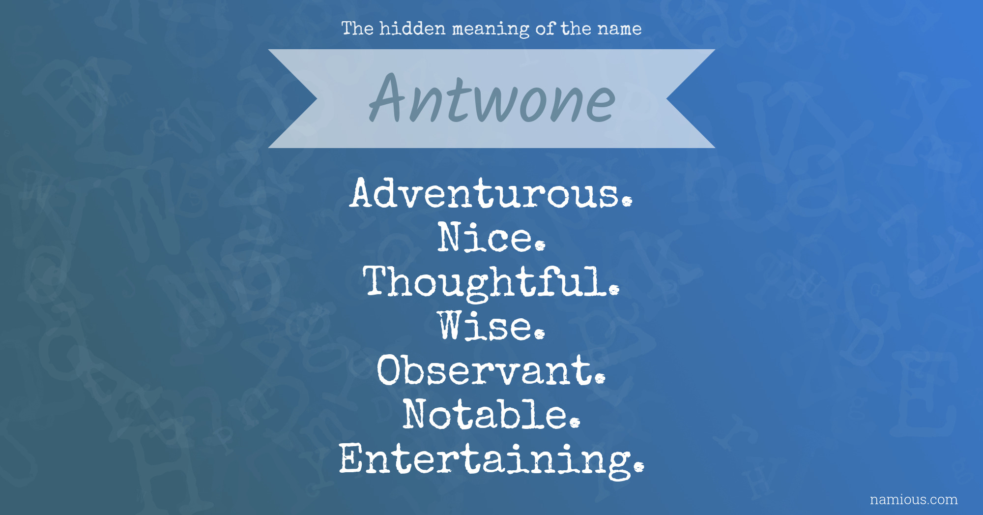 The hidden meaning of the name Antwone