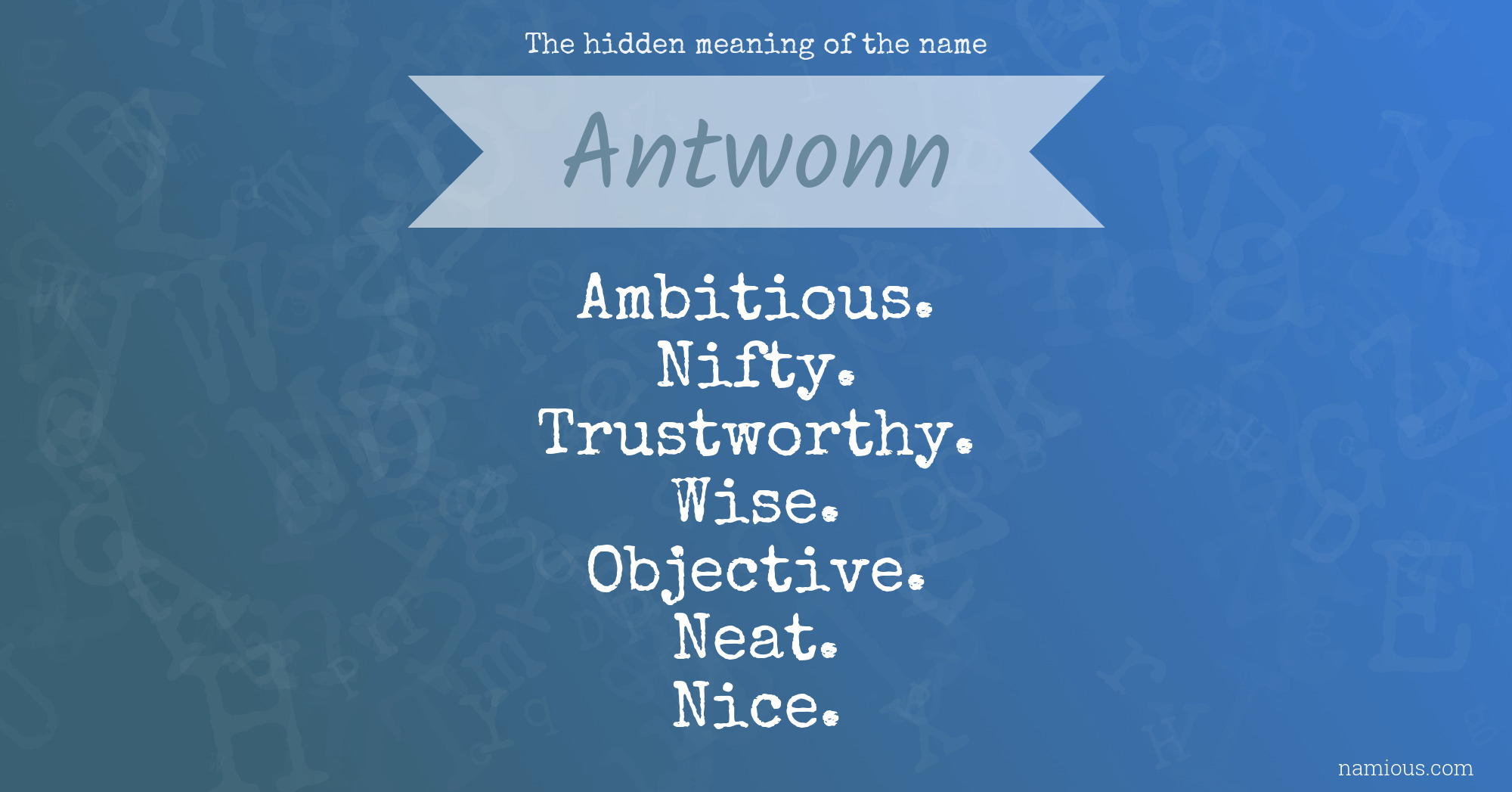 The hidden meaning of the name Antwonn