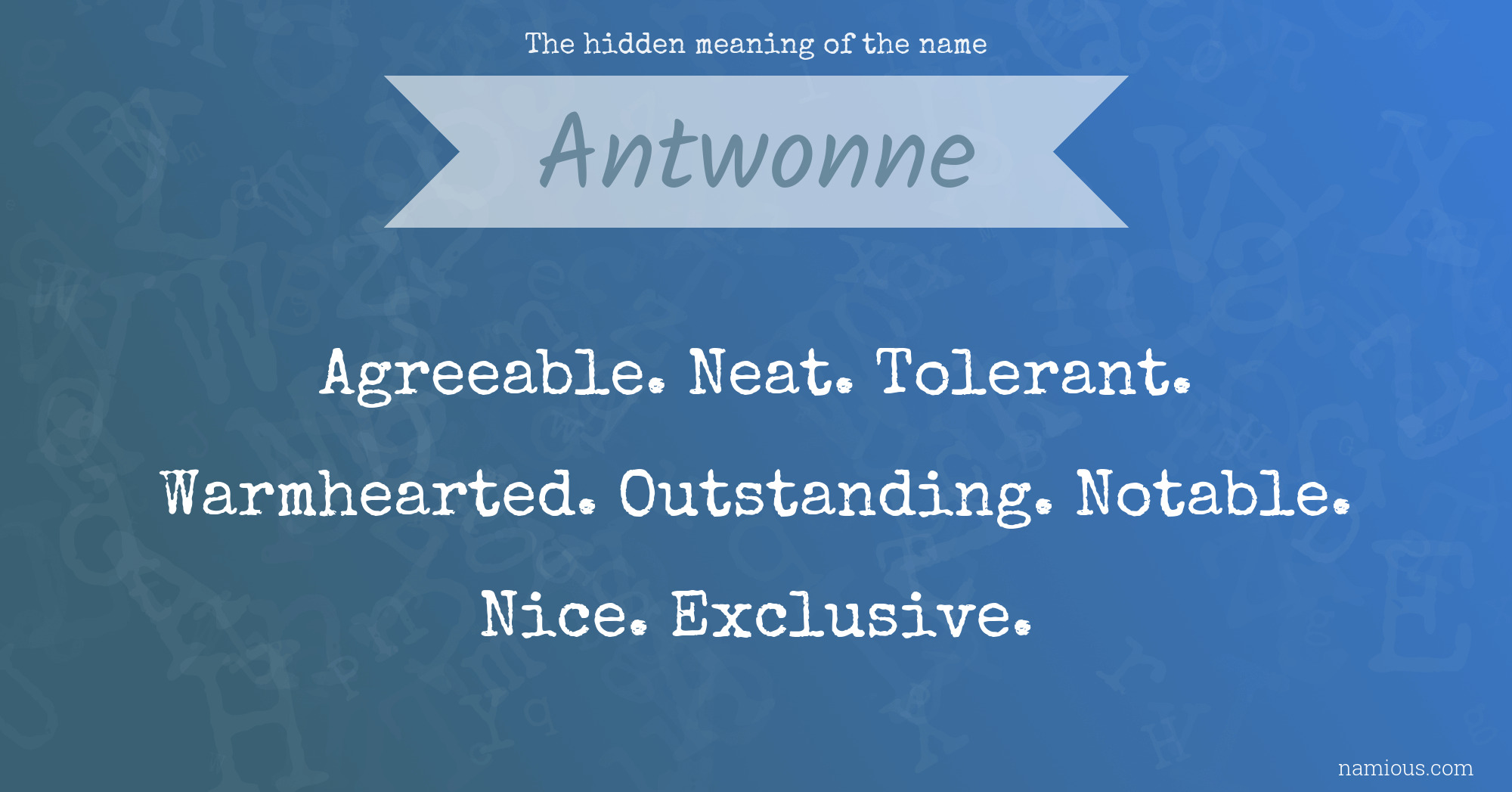 The hidden meaning of the name Antwonne