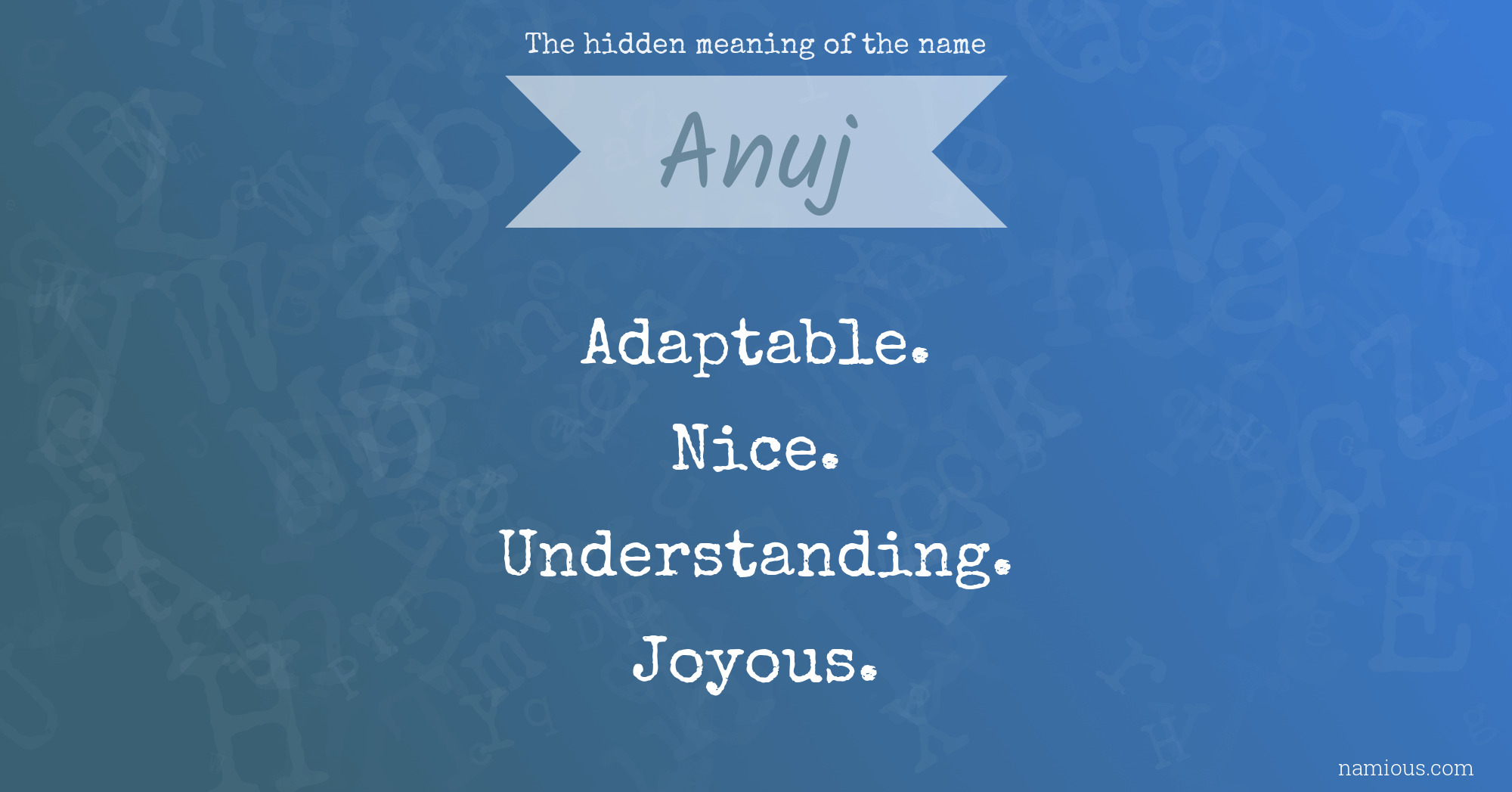 The hidden meaning of the name Anuj