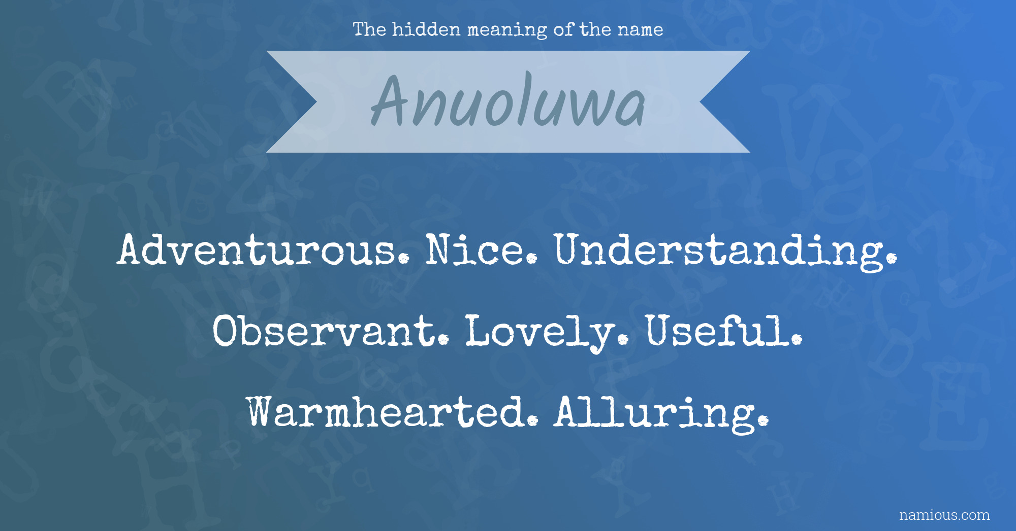 The hidden meaning of the name Anuoluwa