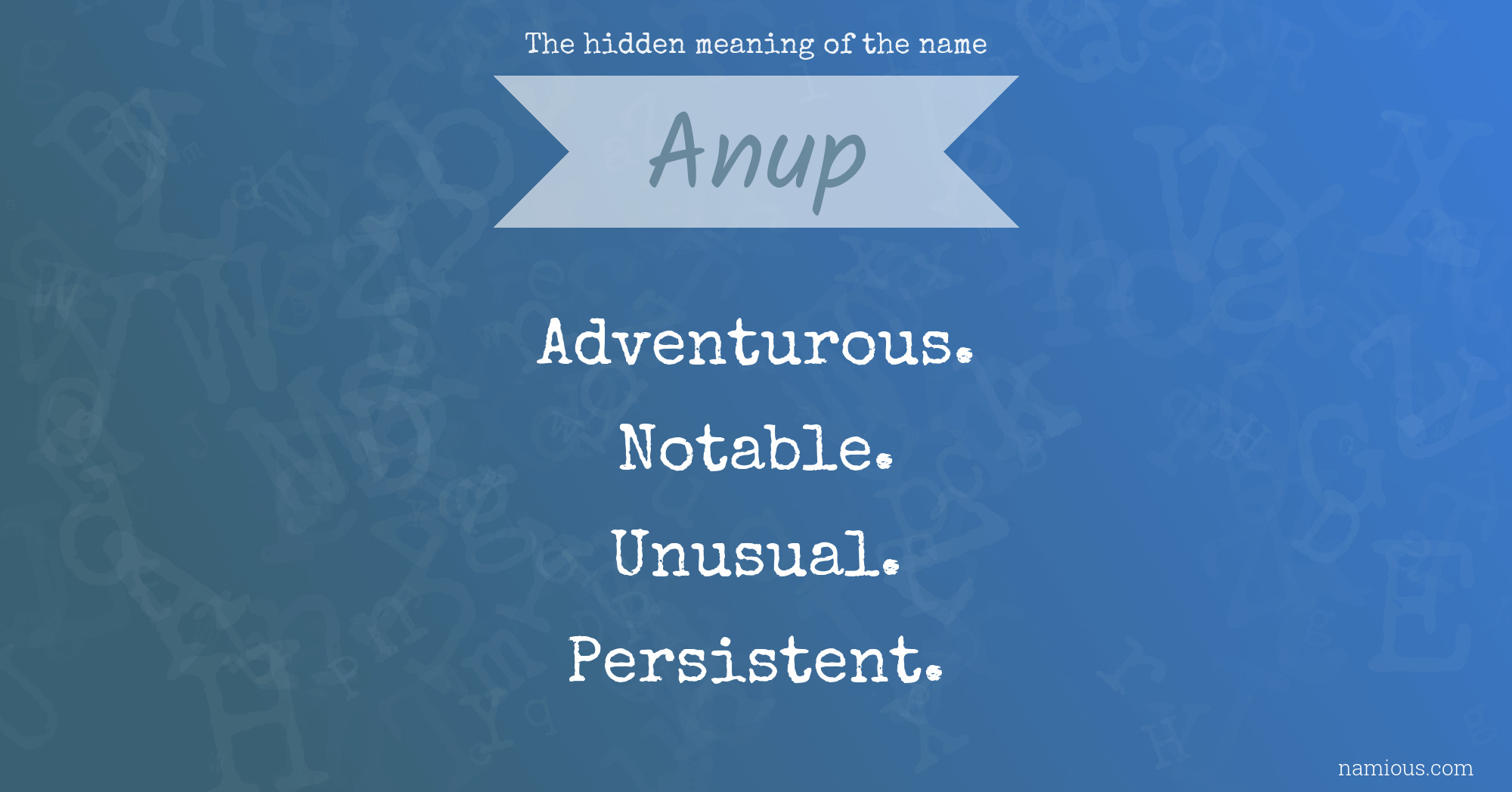 The hidden meaning of the name Anup