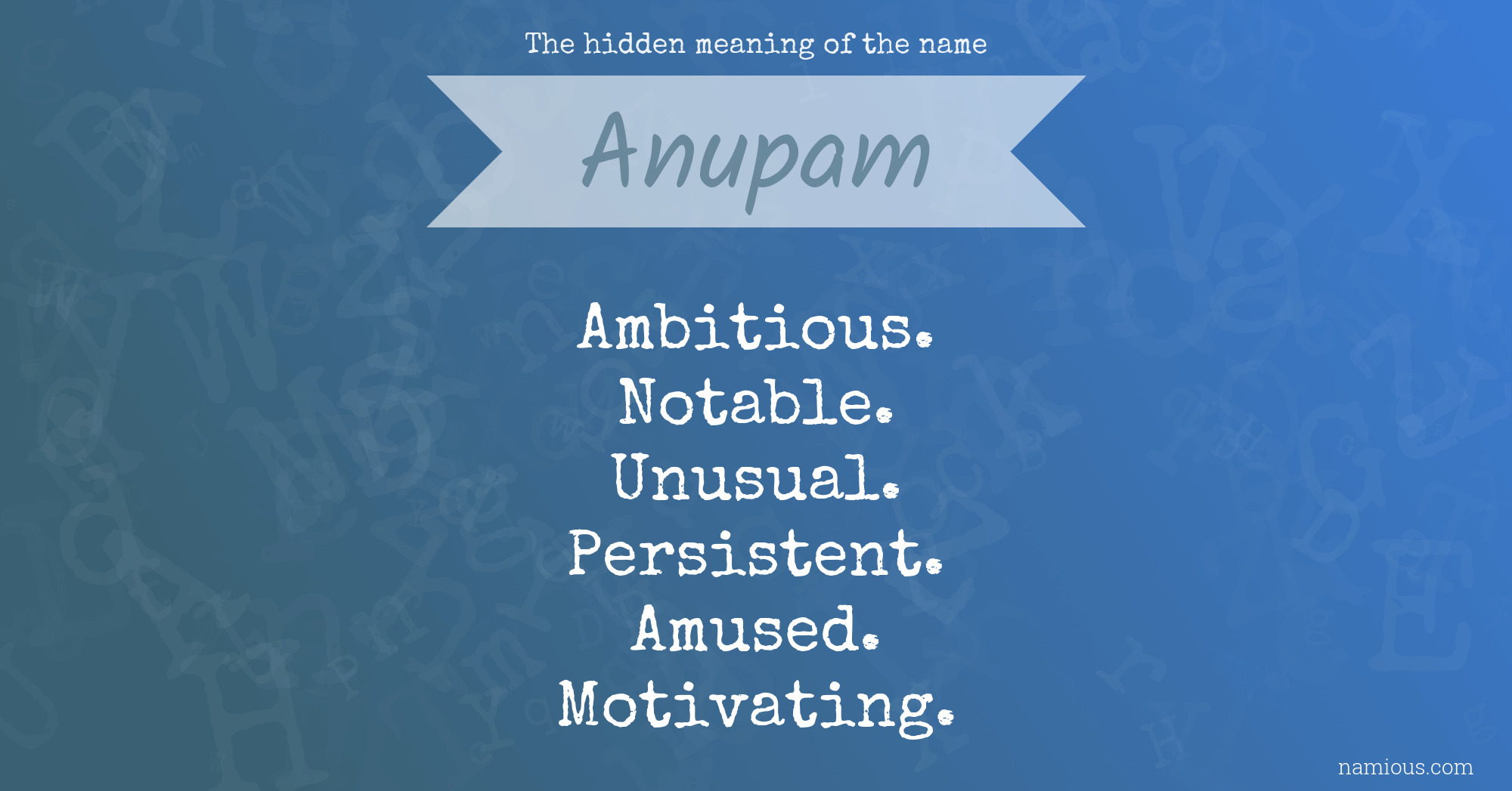 The hidden meaning of the name Anupam