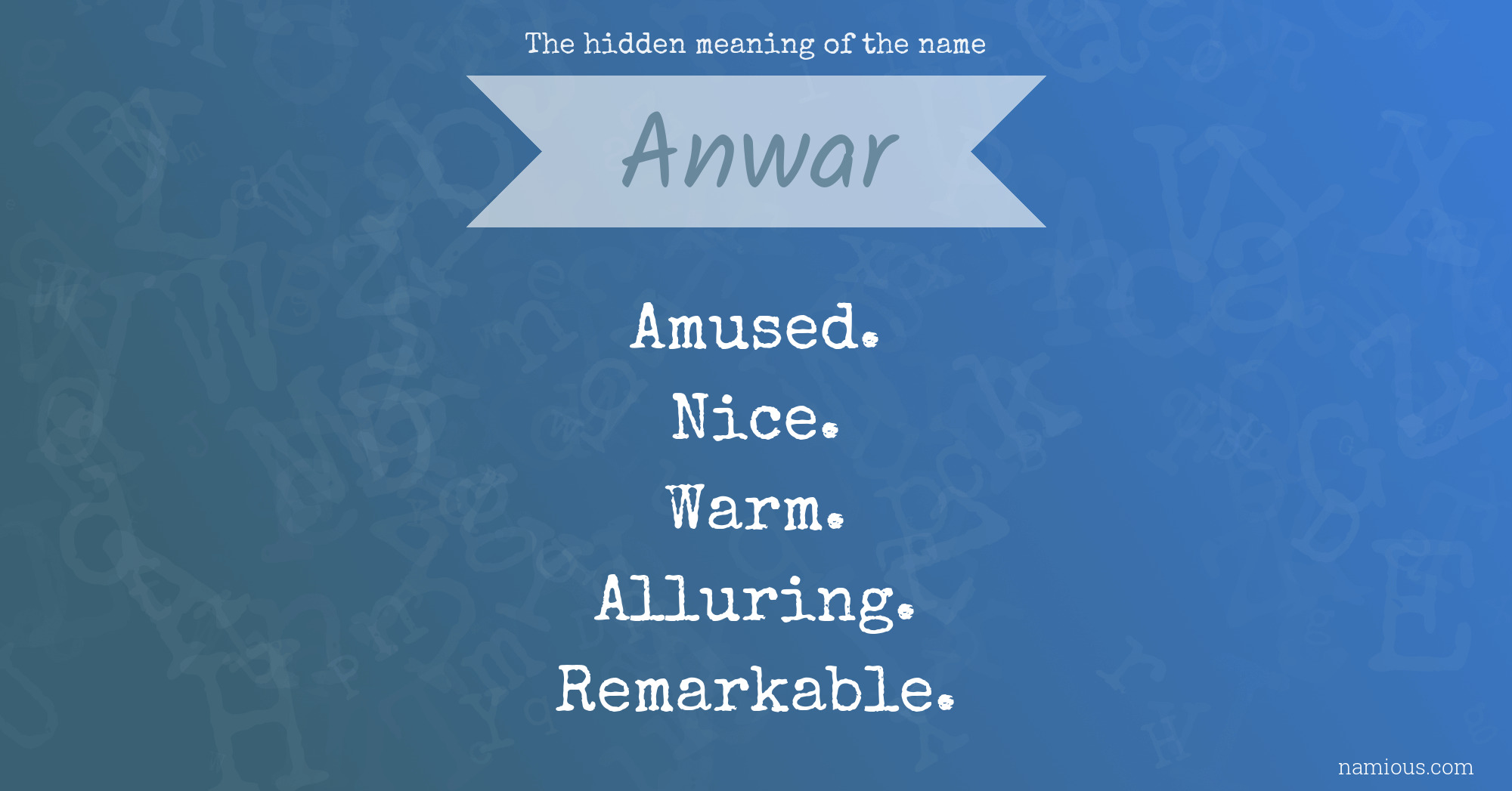 The hidden meaning of the name Anwar