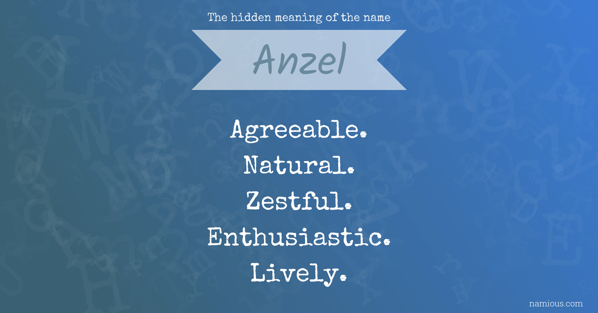 The hidden meaning of the name Anzel