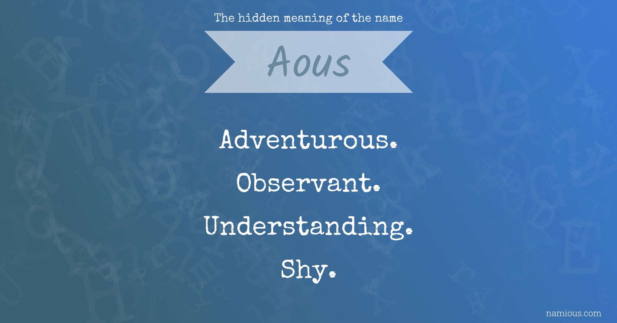 The hidden meaning of the name Aous