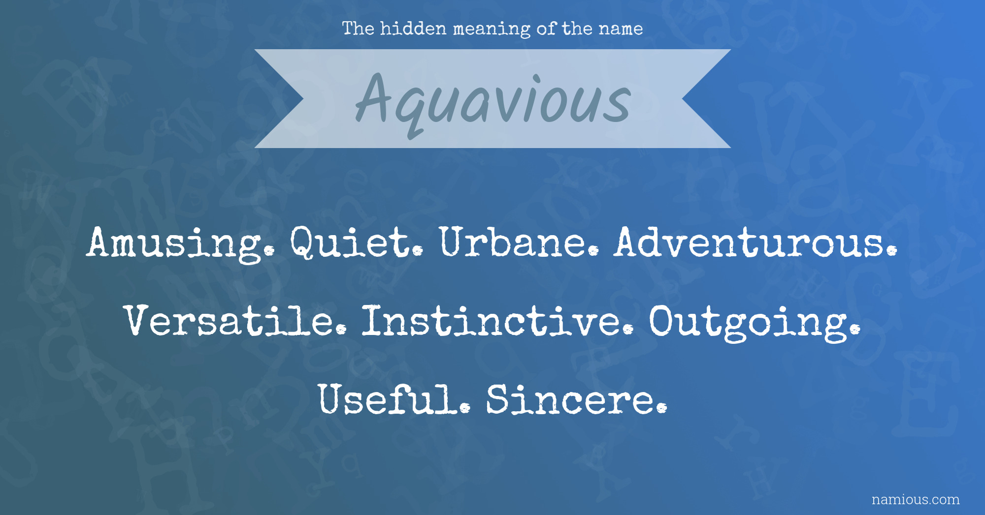 The hidden meaning of the name Aquavious