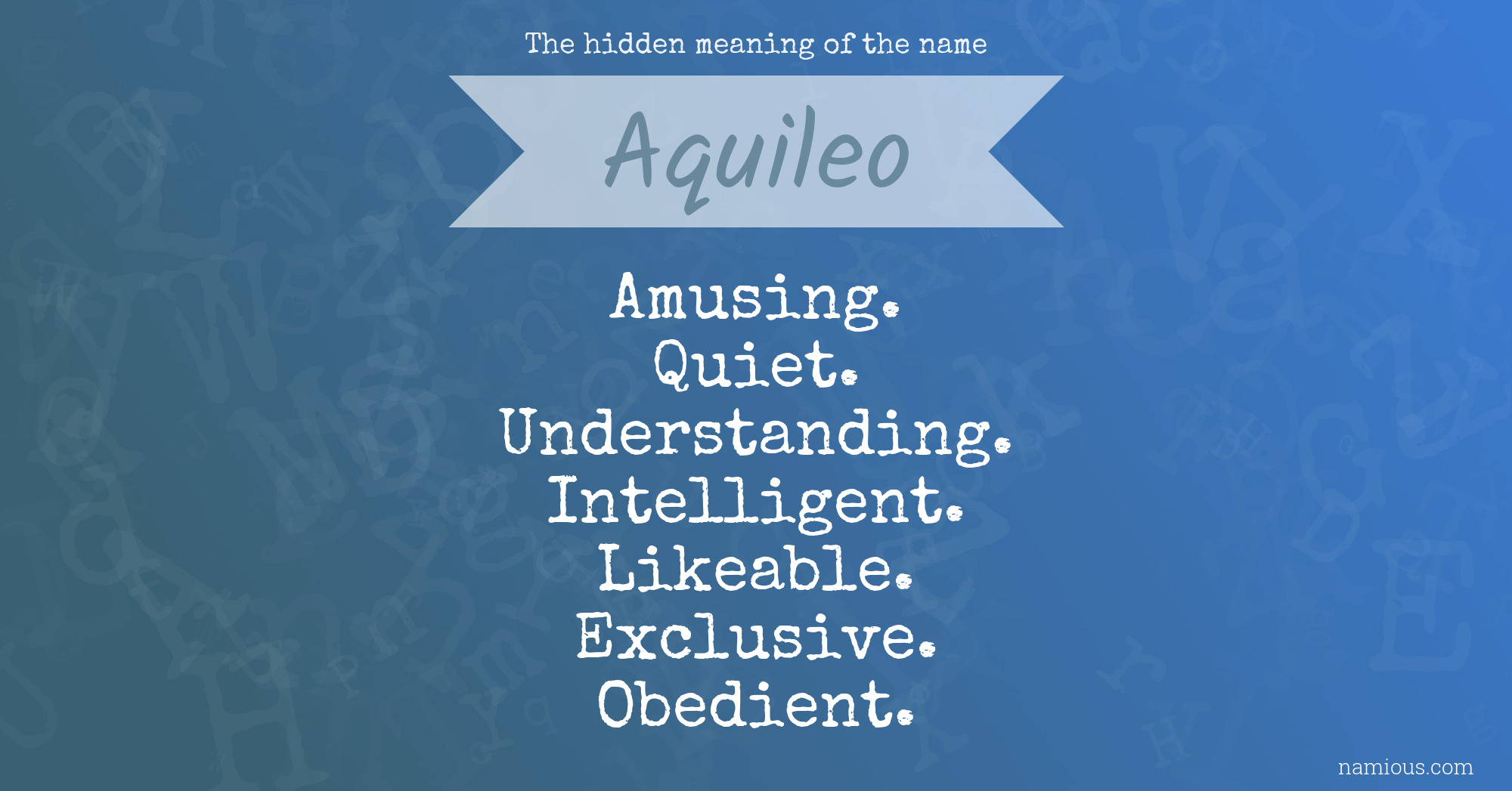 The hidden meaning of the name Aquileo