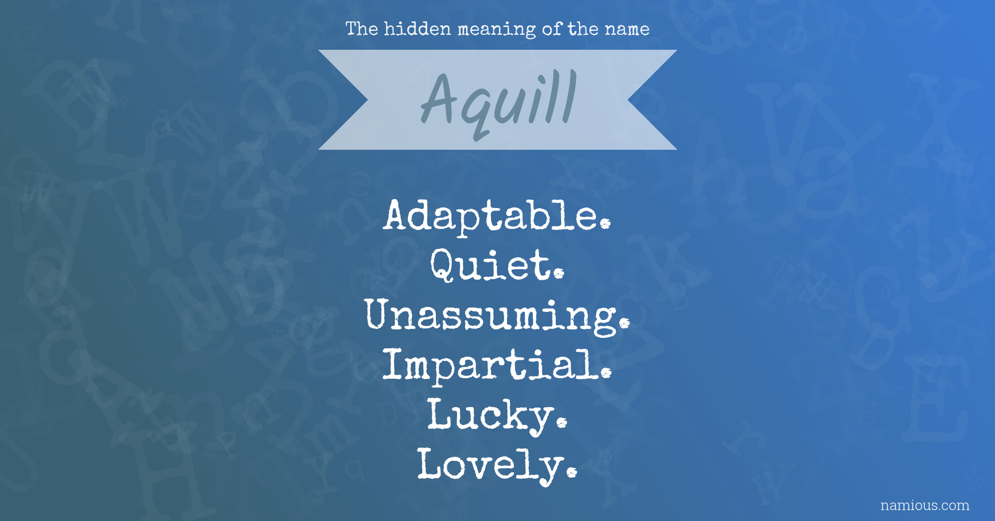 The hidden meaning of the name Aquill