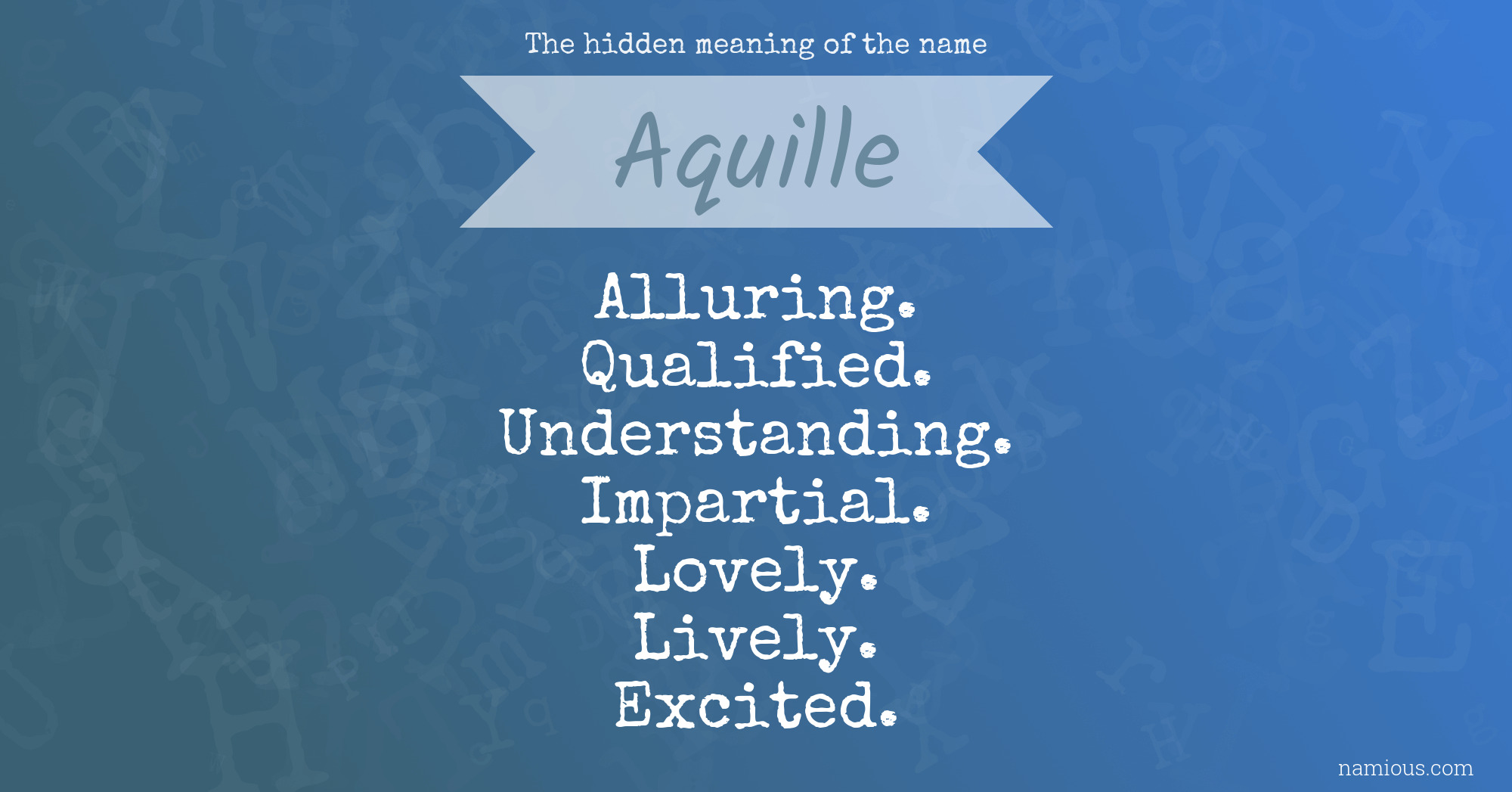 The hidden meaning of the name Aquille