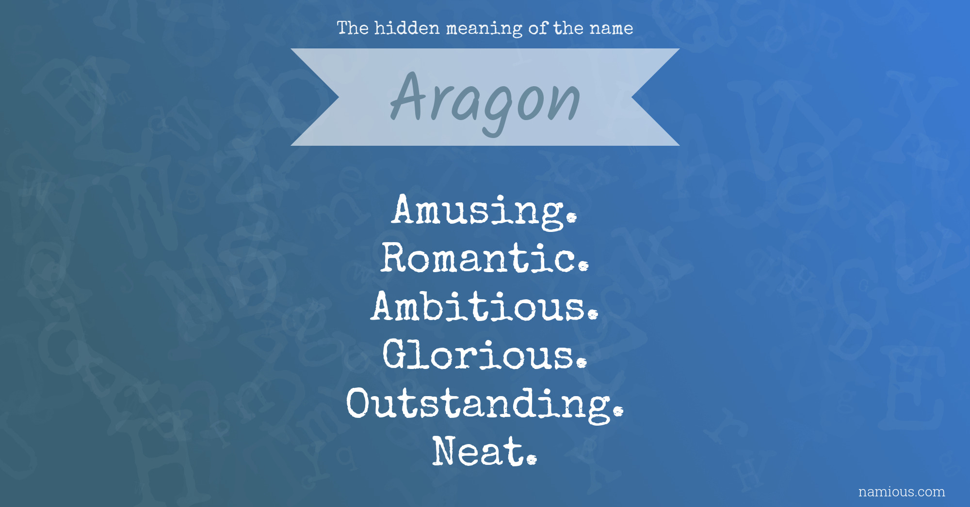 The hidden meaning of the name Aragon