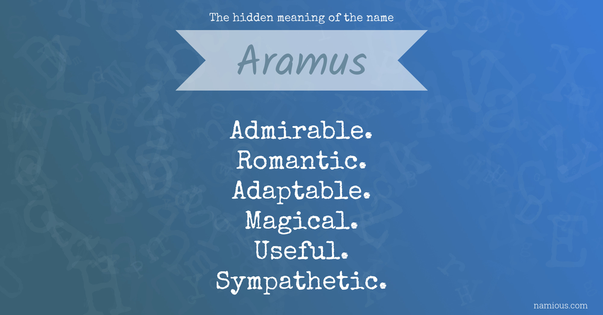 The hidden meaning of the name Aramus