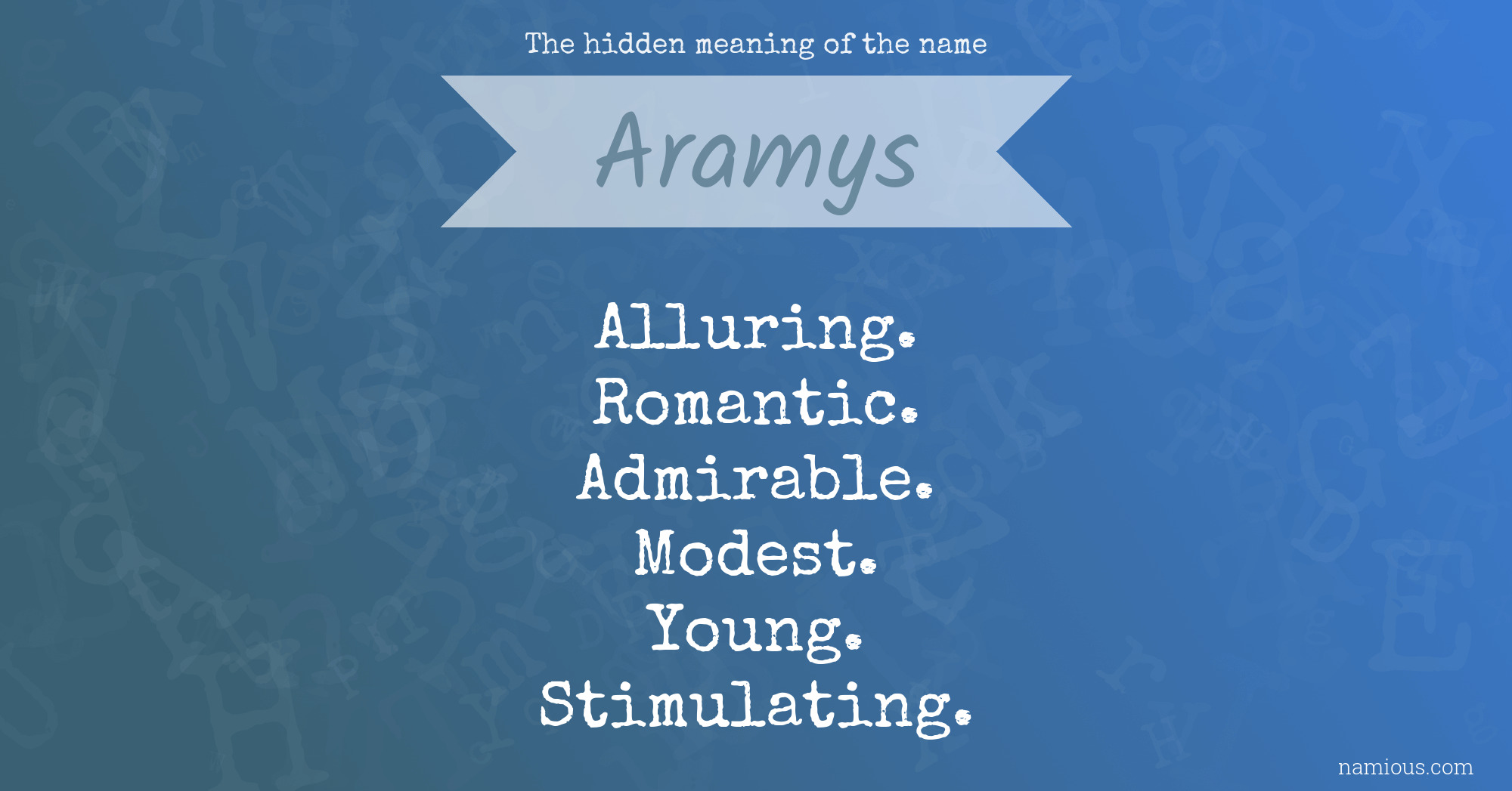 The hidden meaning of the name Aramys