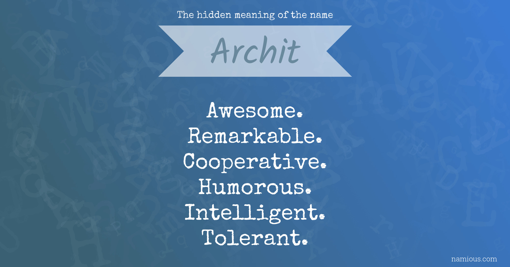 The hidden meaning of the name Archit