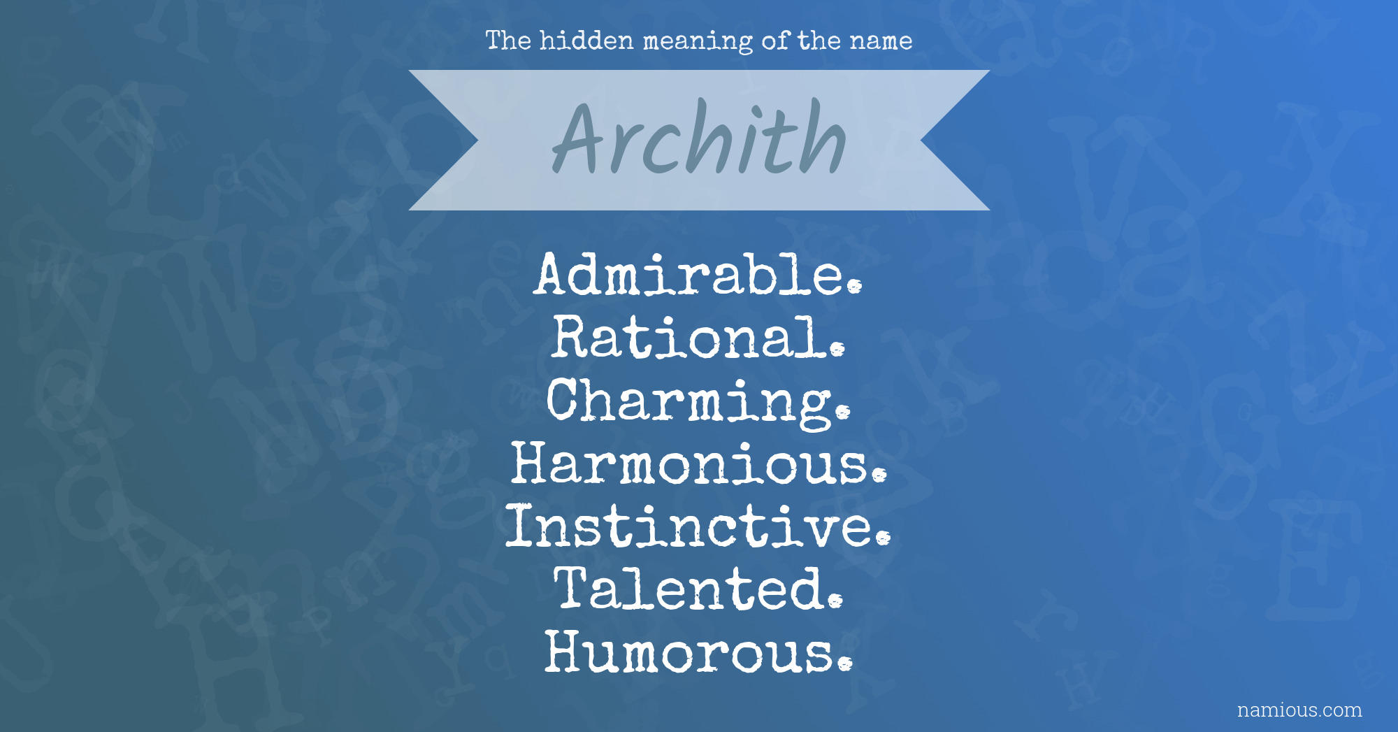 The hidden meaning of the name Archith