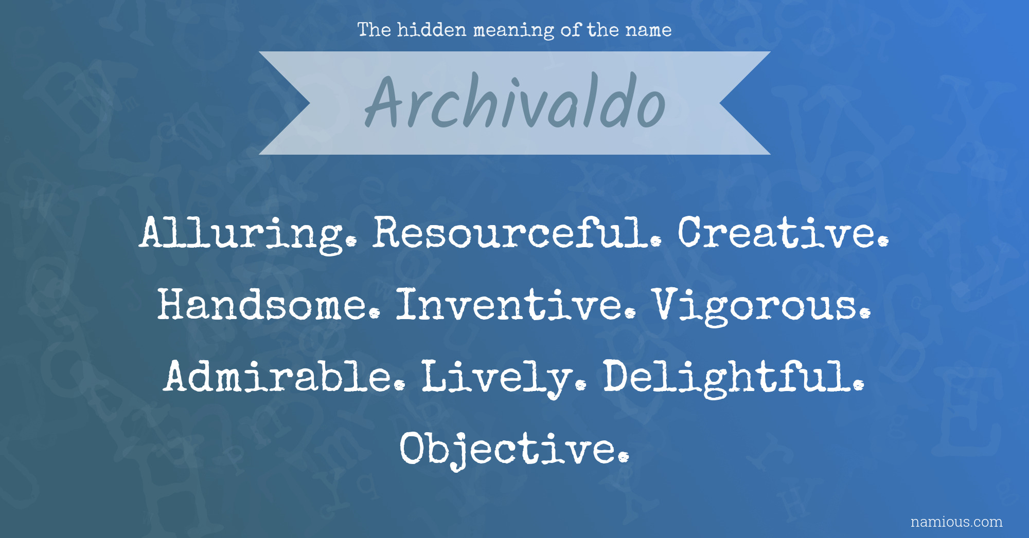 The hidden meaning of the name Archivaldo