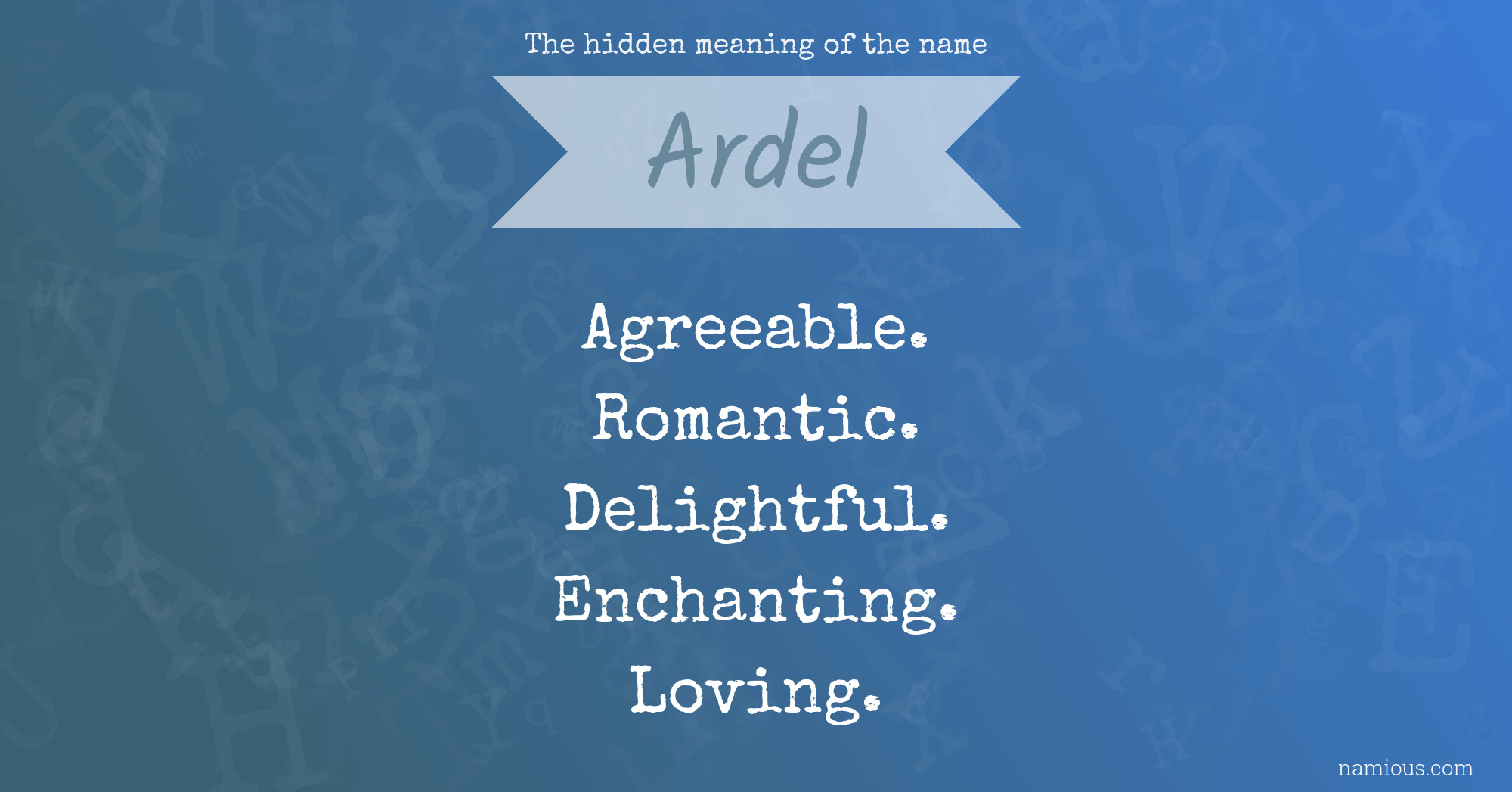 The hidden meaning of the name Ardel