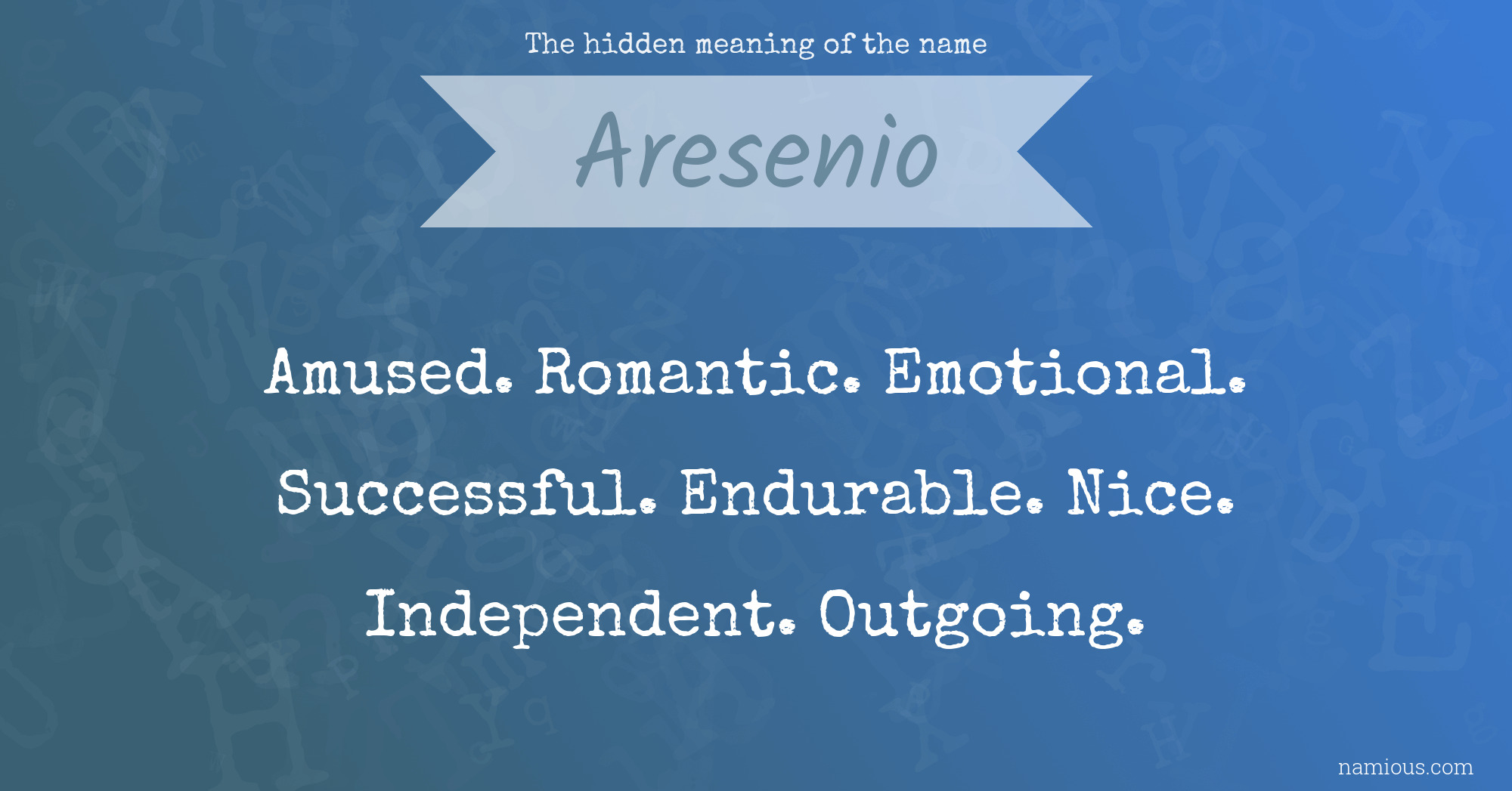 The hidden meaning of the name Aresenio