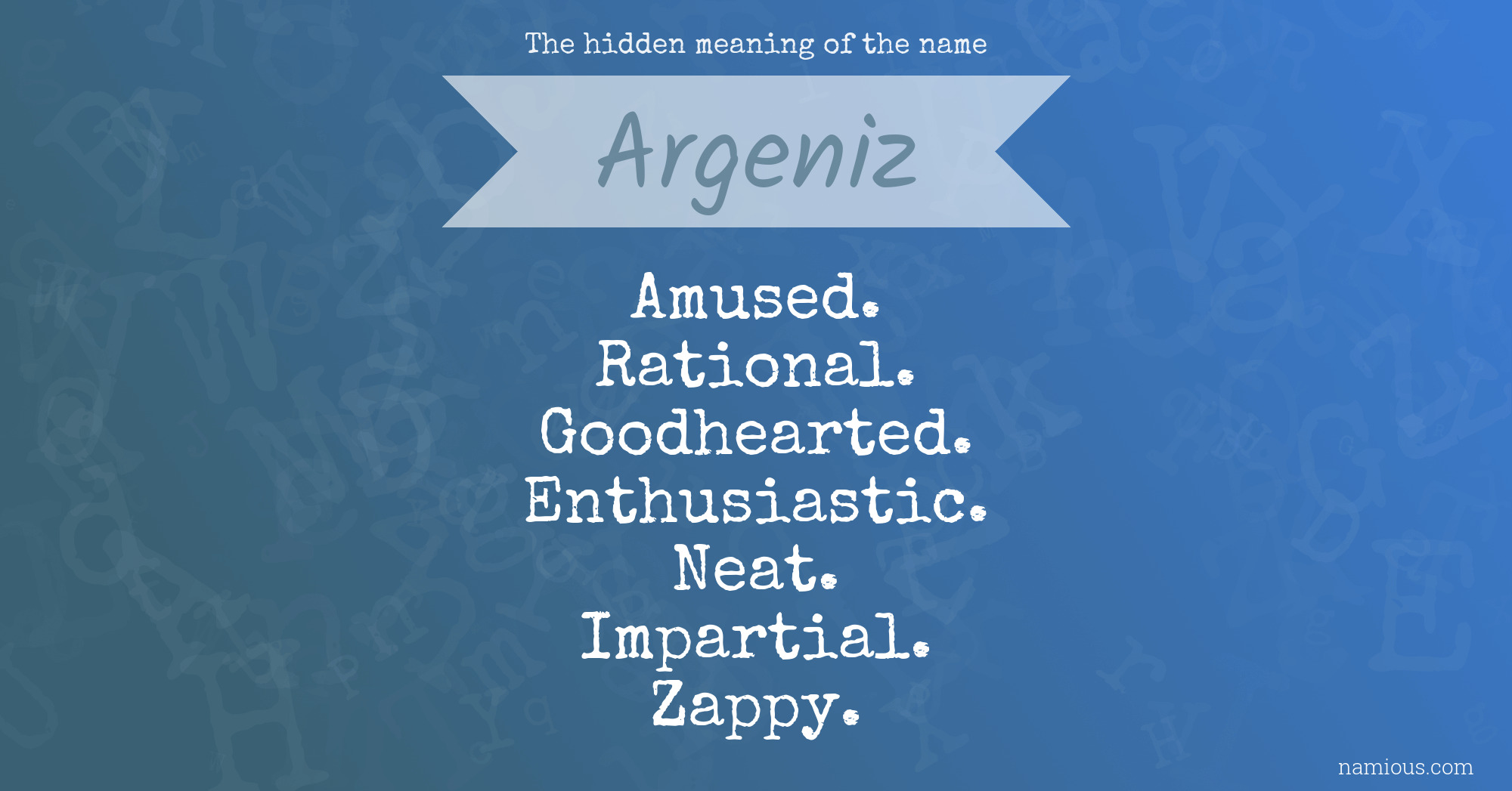 The hidden meaning of the name Argeniz