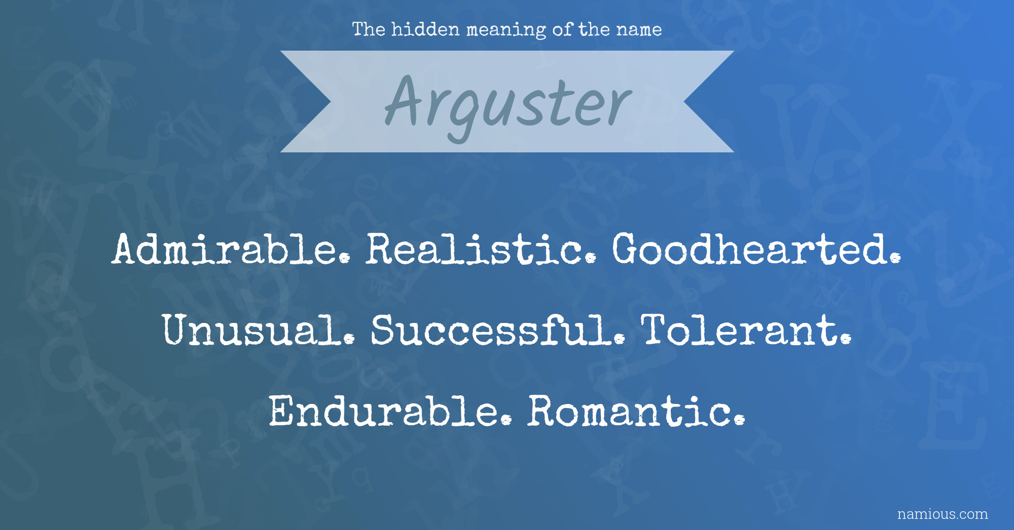 The hidden meaning of the name Arguster