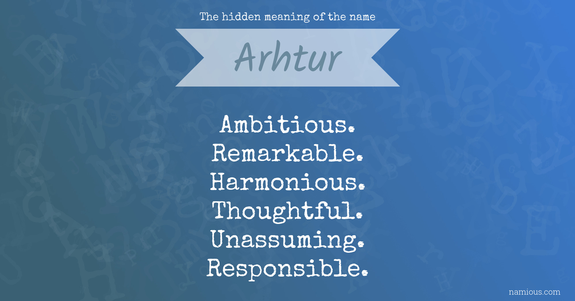 The hidden meaning of the name Arhtur