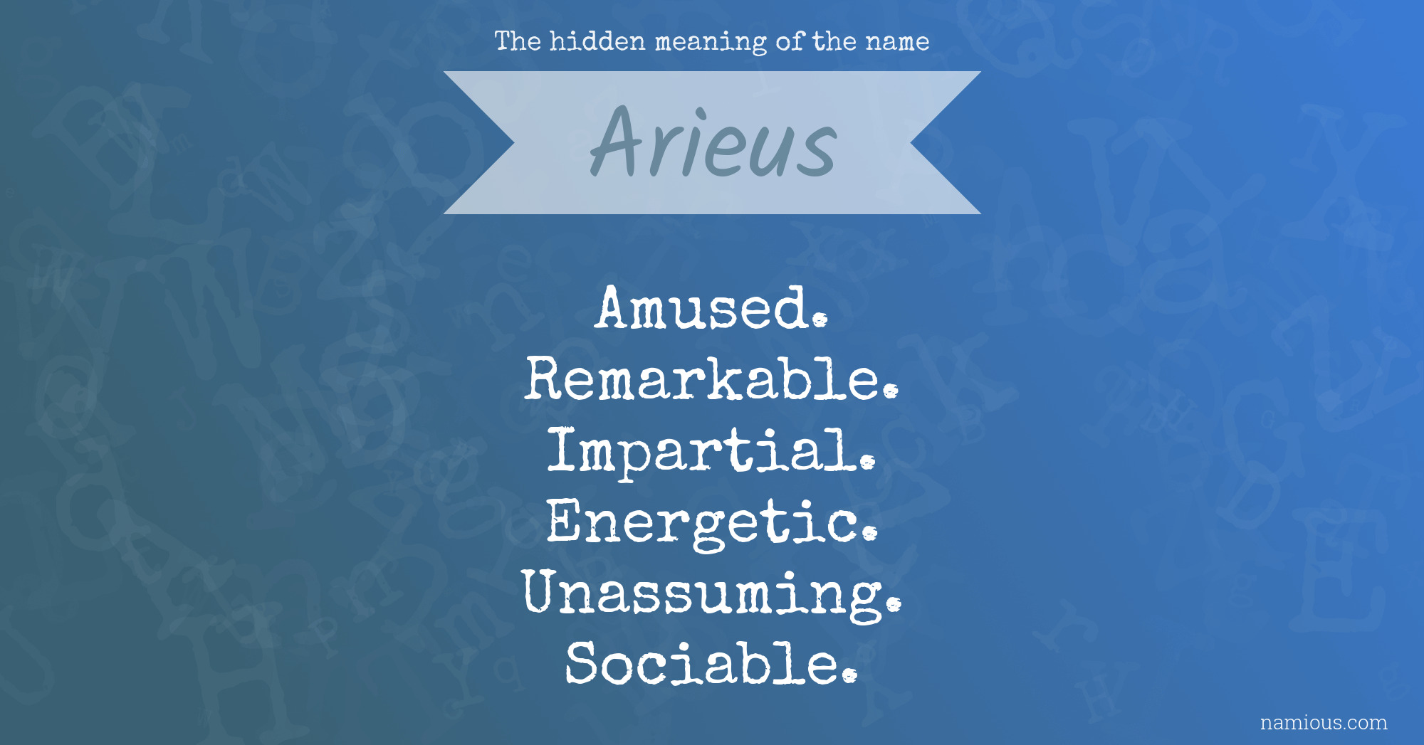 The hidden meaning of the name Arieus