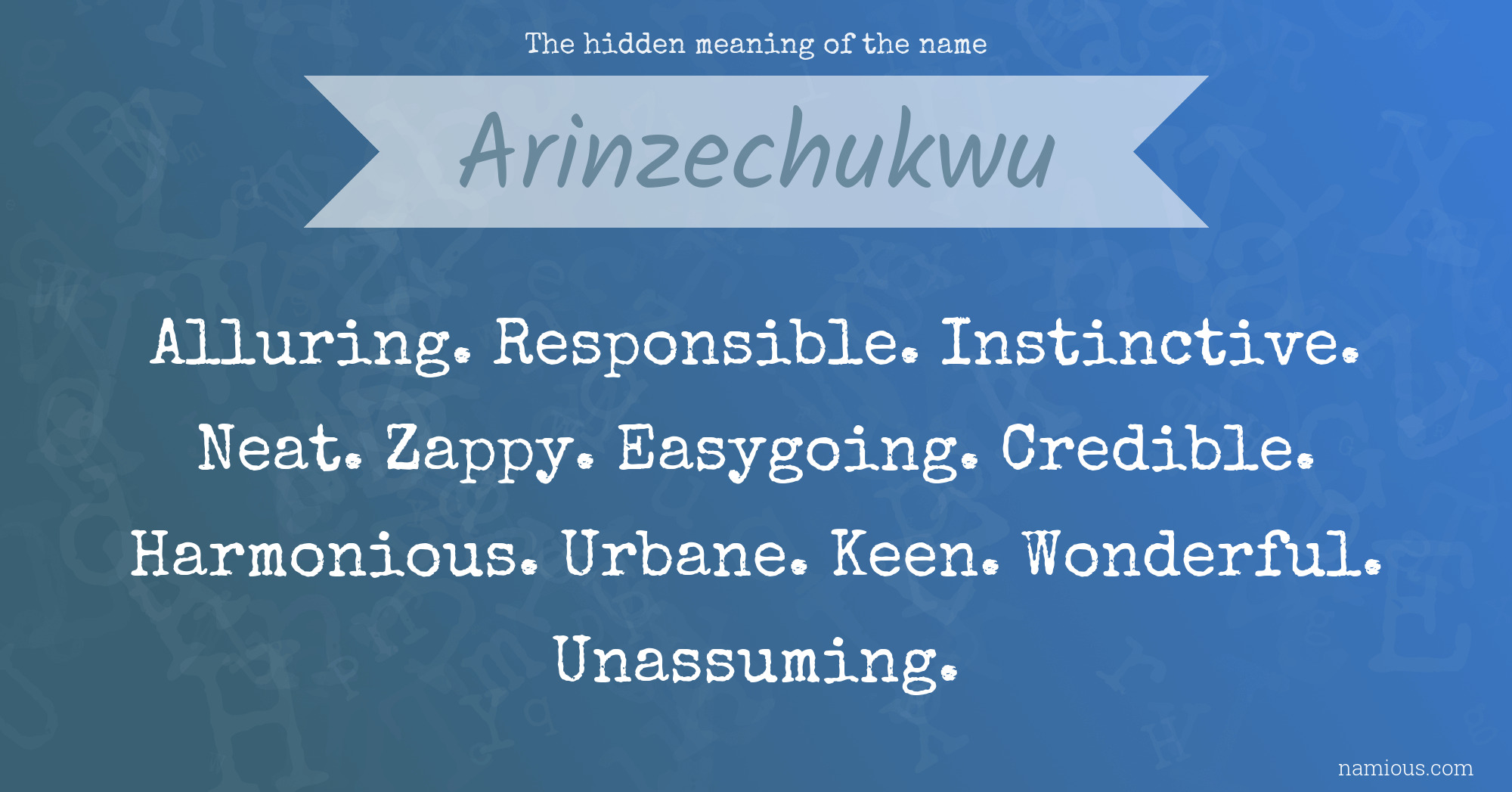 The hidden meaning of the name Arinzechukwu