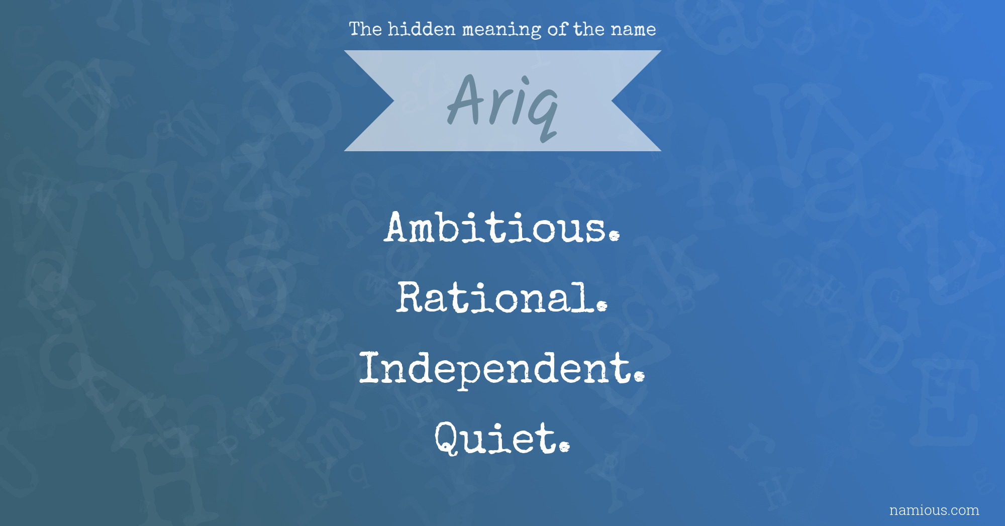 The hidden meaning of the name Ariq