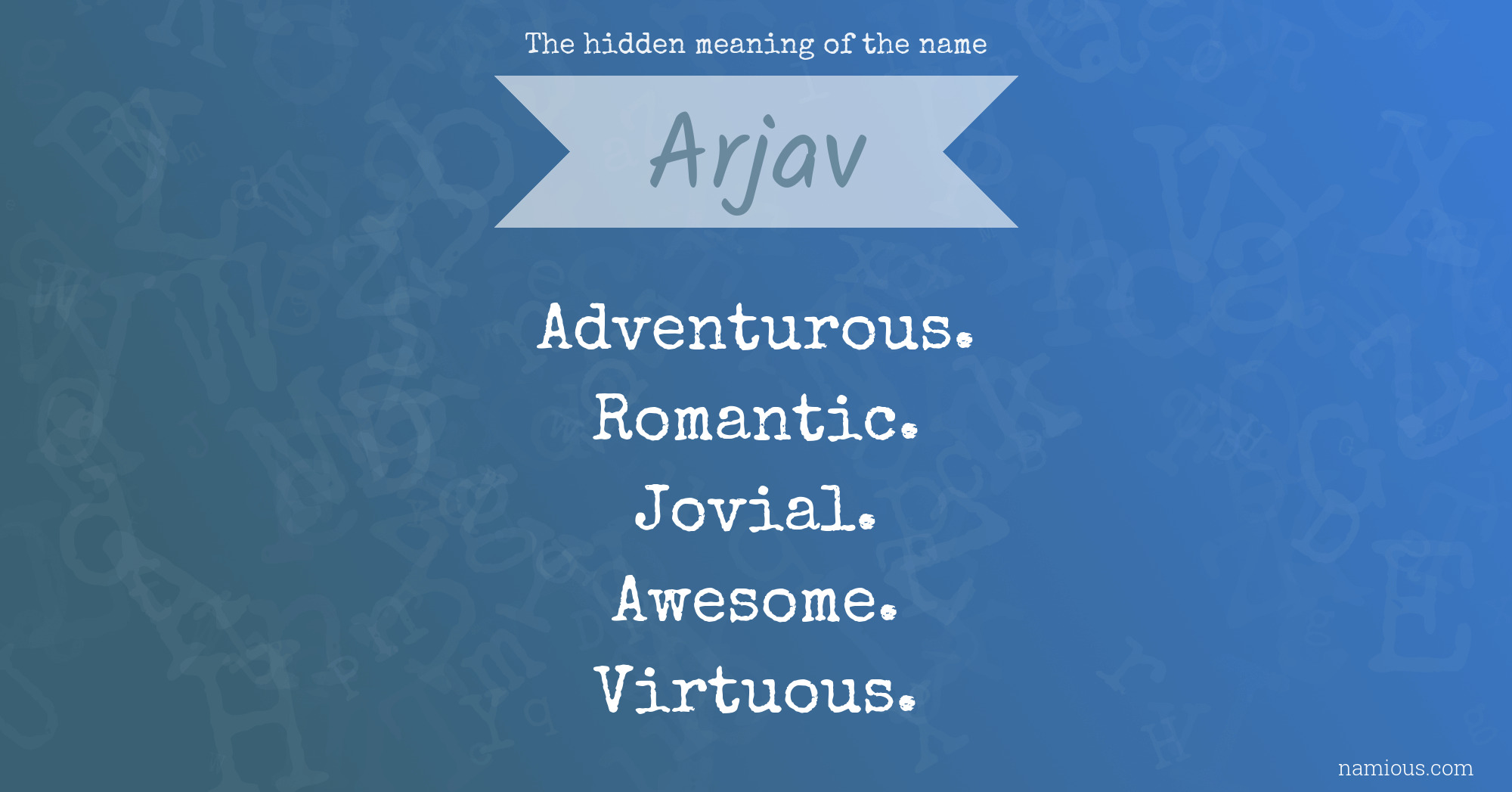 The hidden meaning of the name Arjav