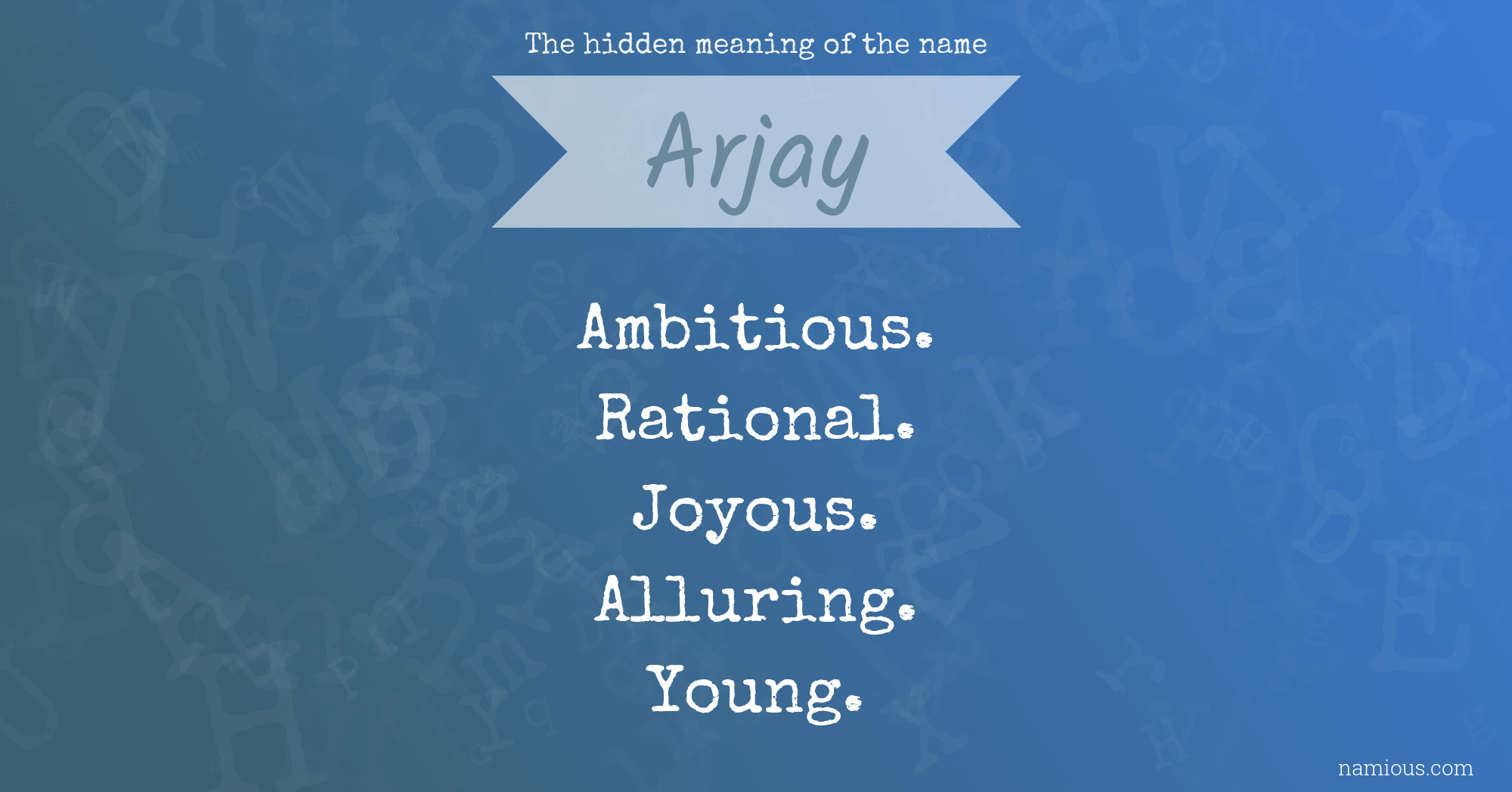 The hidden meaning of the name Arjay