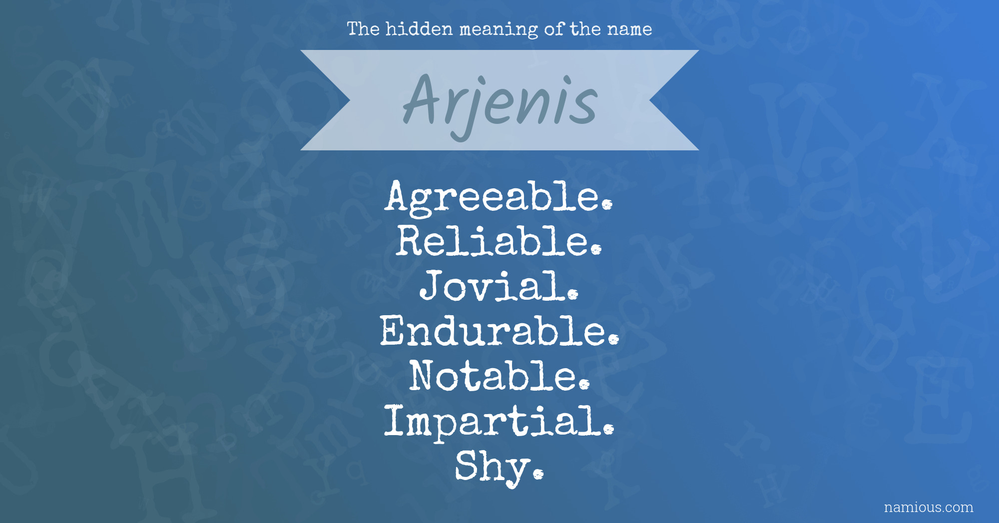 The hidden meaning of the name Arjenis