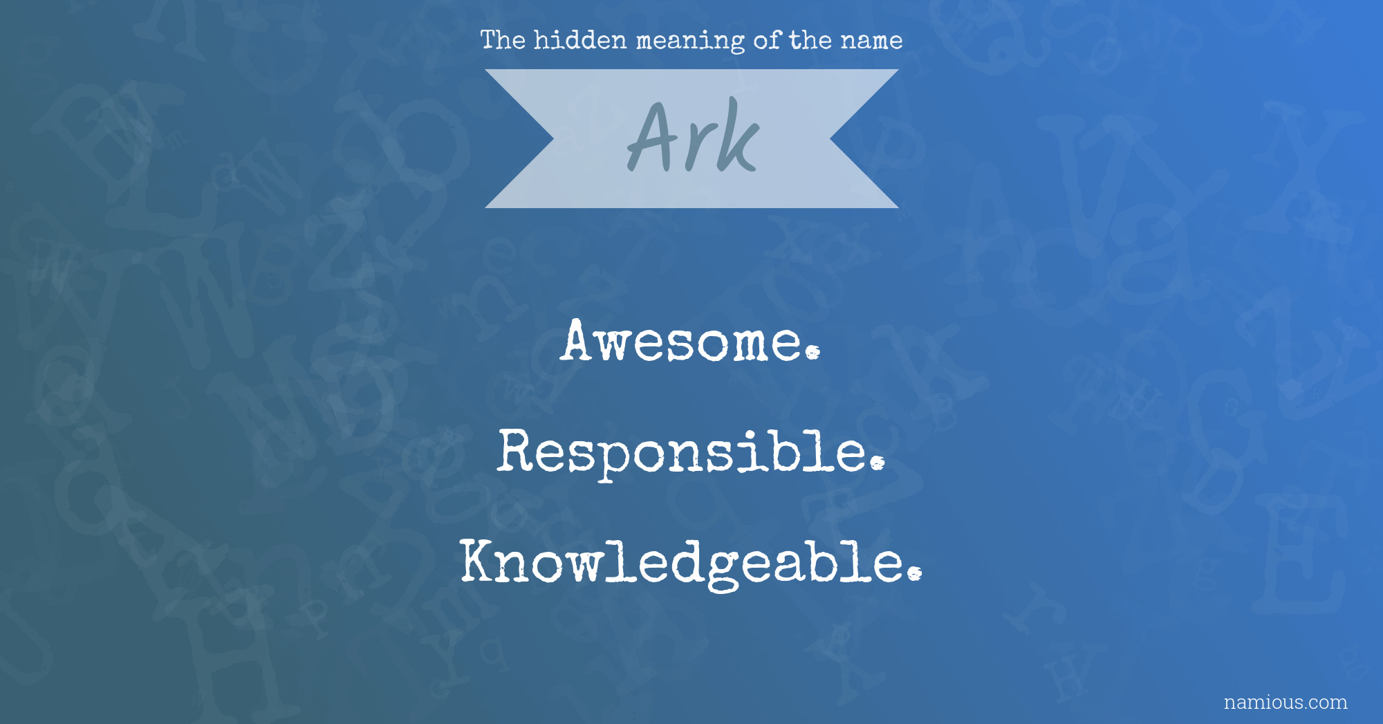 The hidden meaning of the name Ark