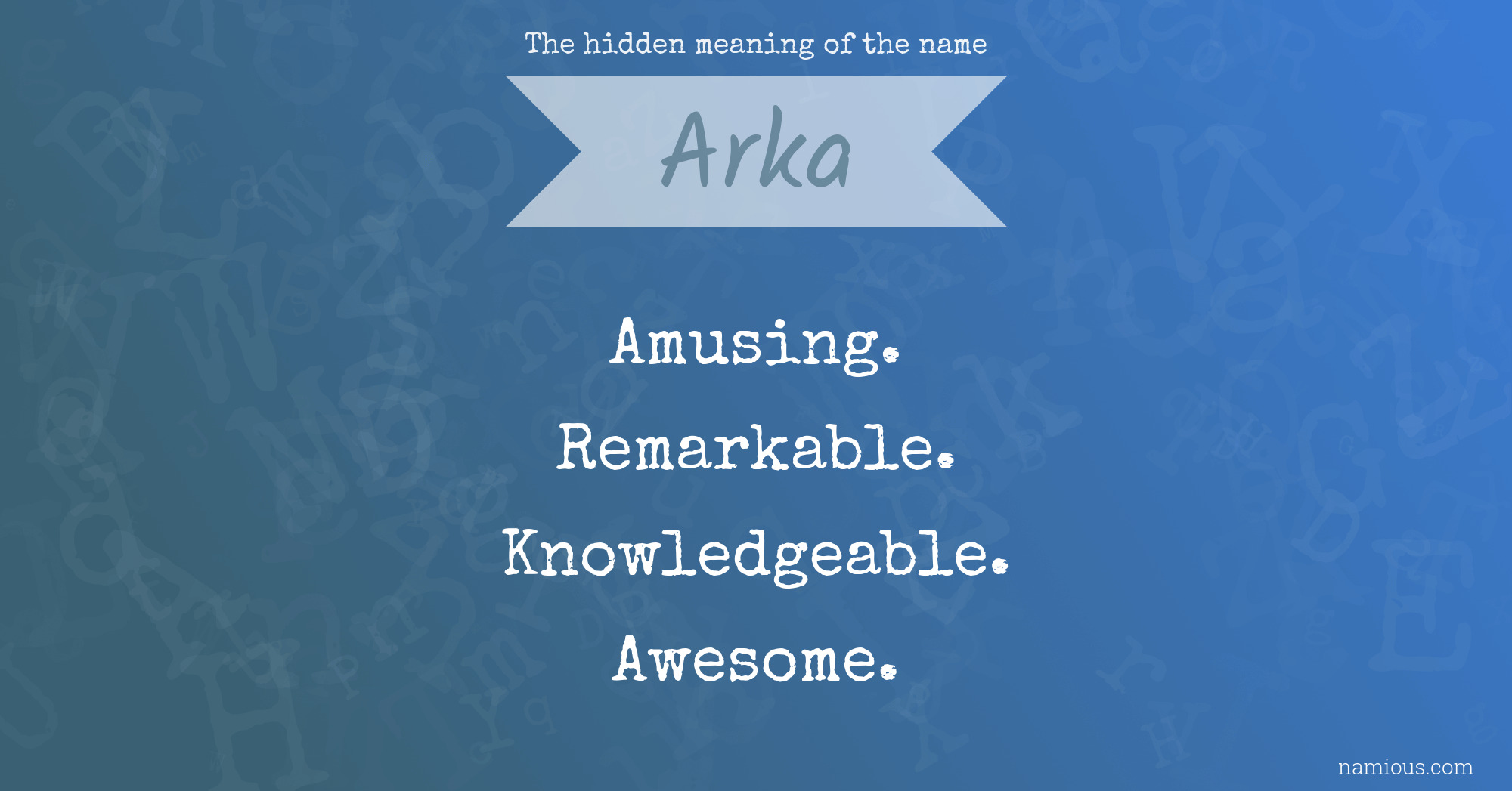 The hidden meaning of the name Arka